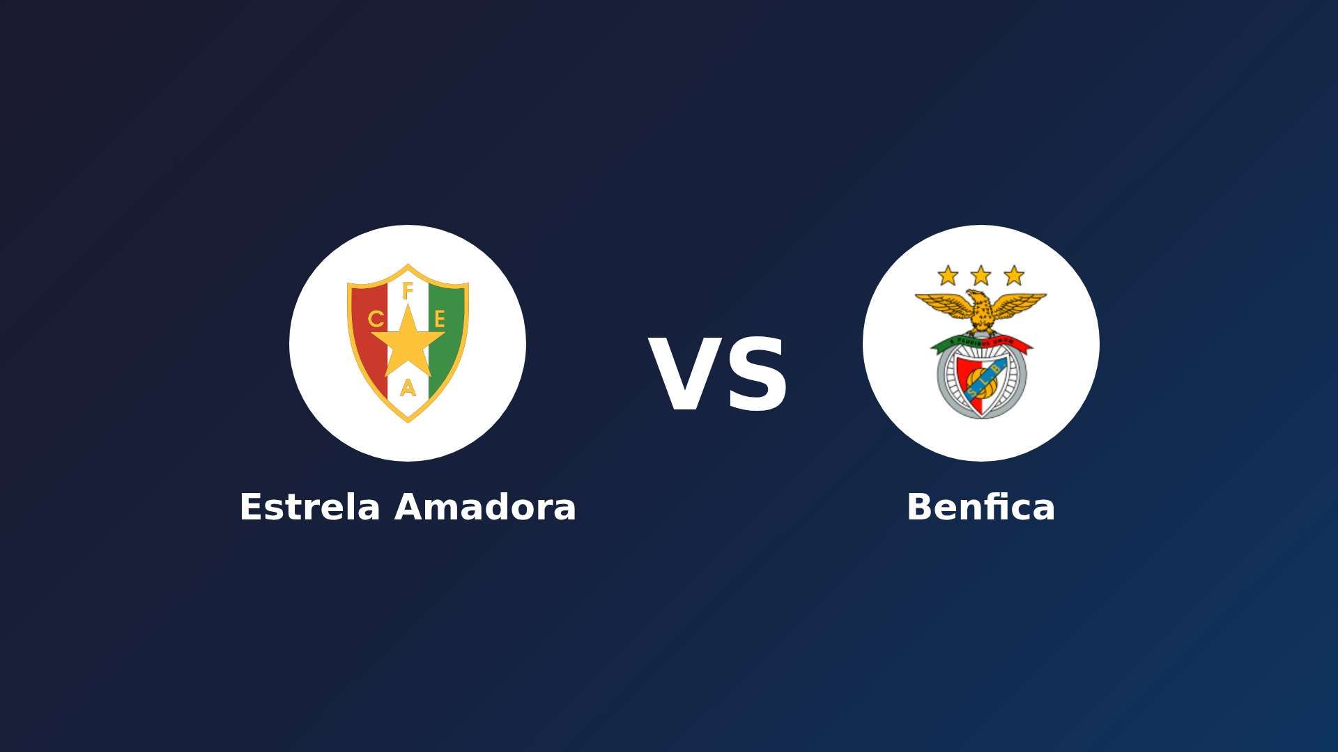 Estrela Amadora vs Benfica
