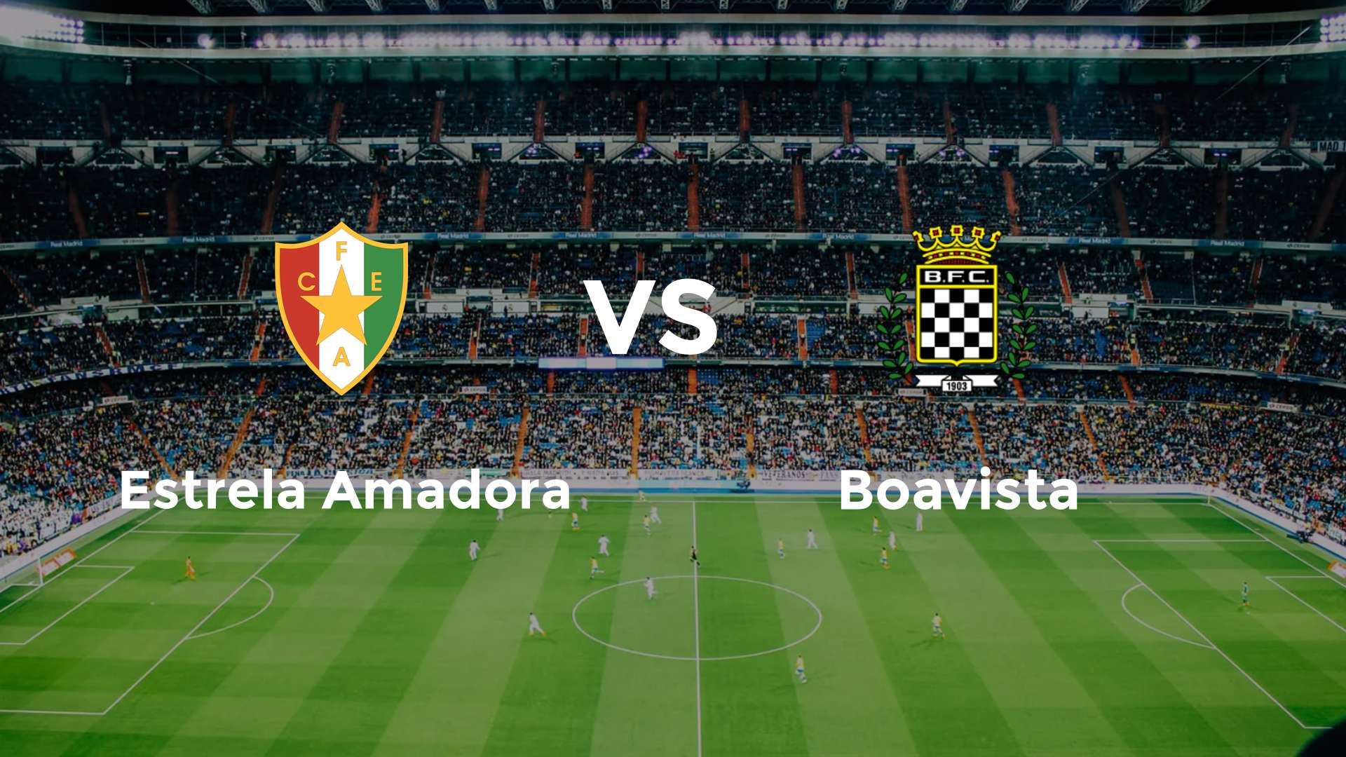 Estrela Amadora vs Boavista