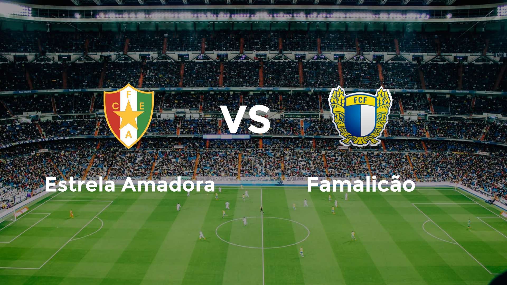 Estrela Amadora vs Famalicão