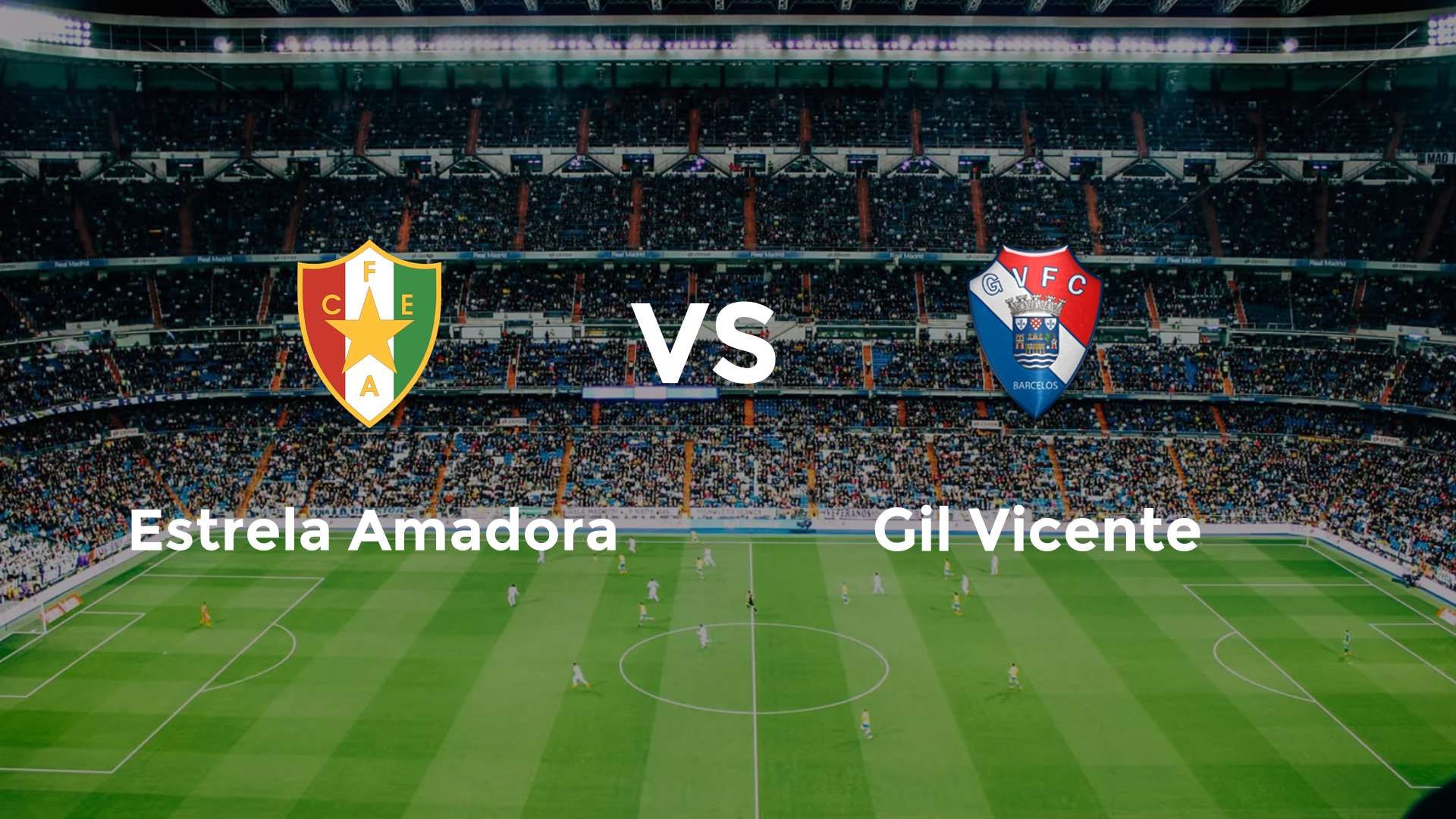 Estrela Amadora vs Gil Vicente