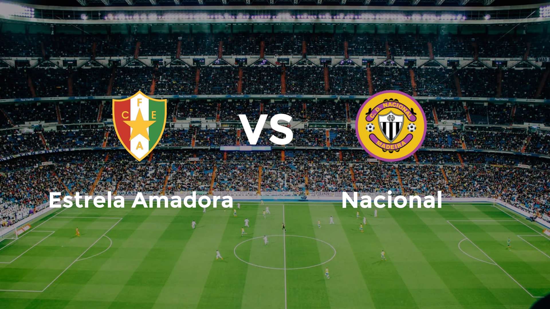 Estrela Amadora vs Nacional
