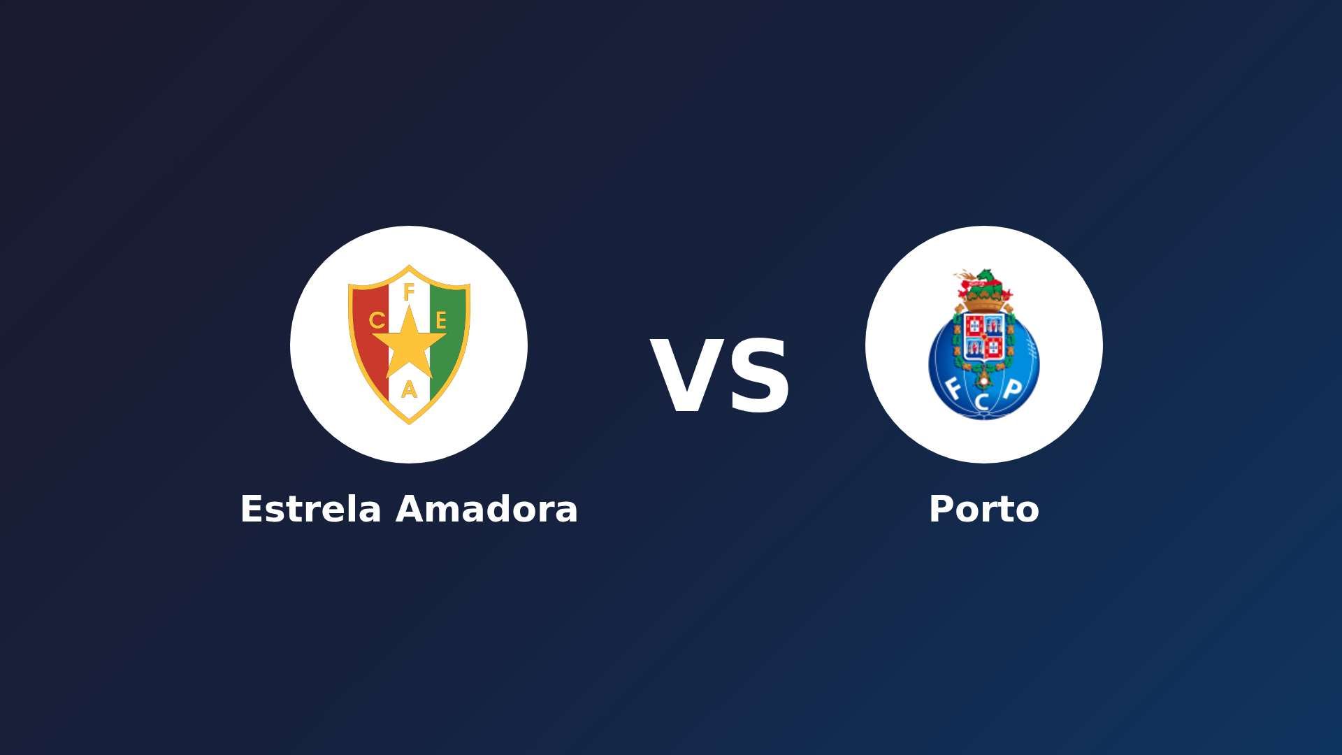 Estrela Amadora vs Porto