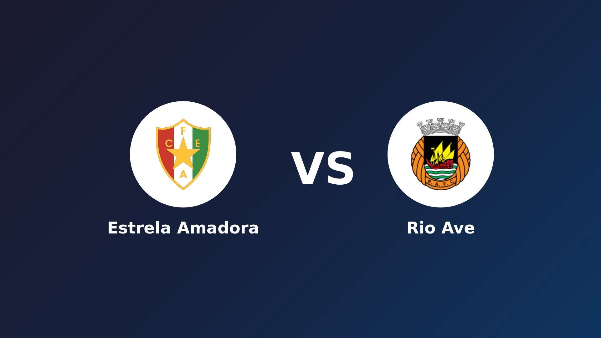 Estrela Amadora vs Rio Ave