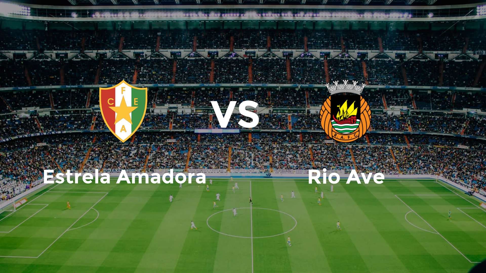 Estrela Amadora vs Rio Ave