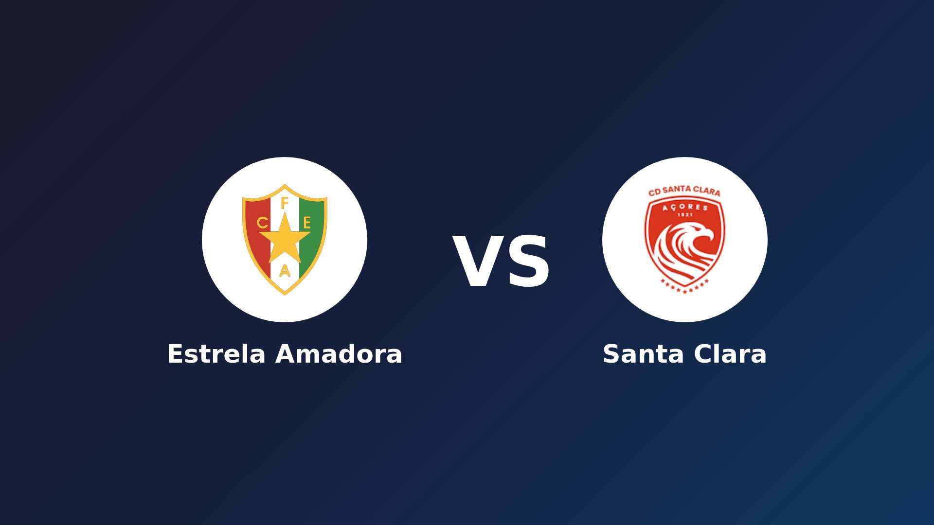 Estrela Amadora vs Santa Clara