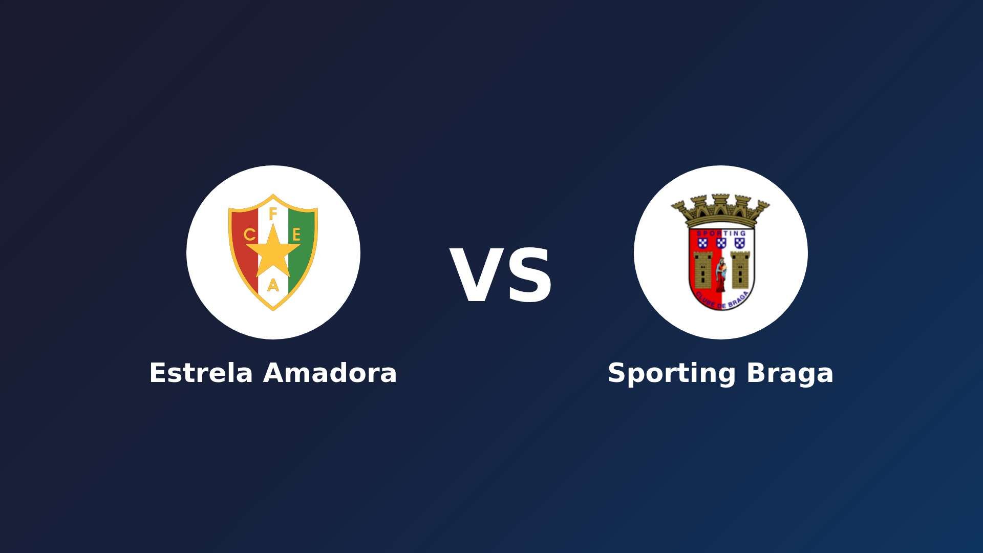 Estrela Amadora vs Sporting Braga