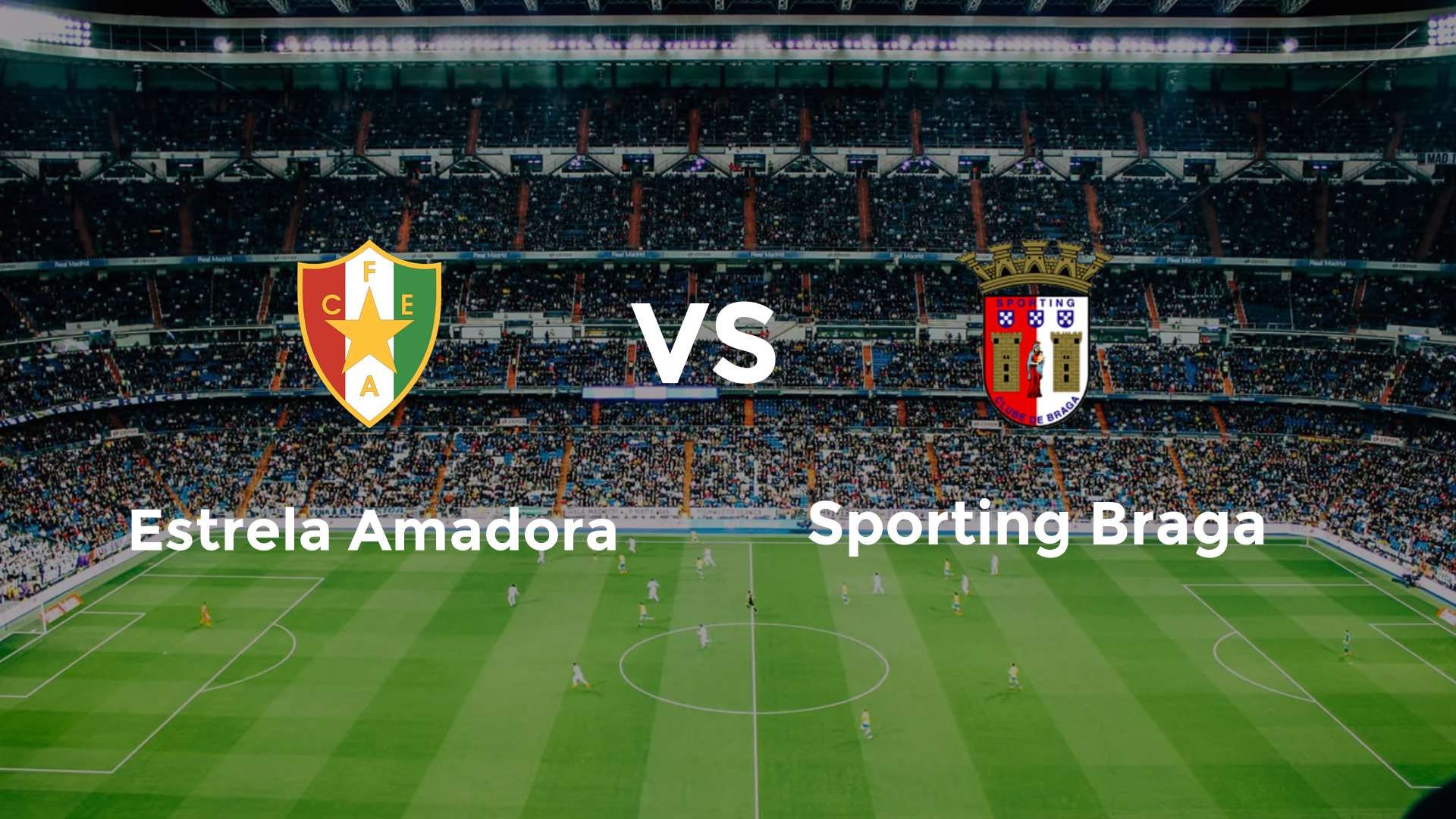 Estrela Amadora vs Sporting Braga