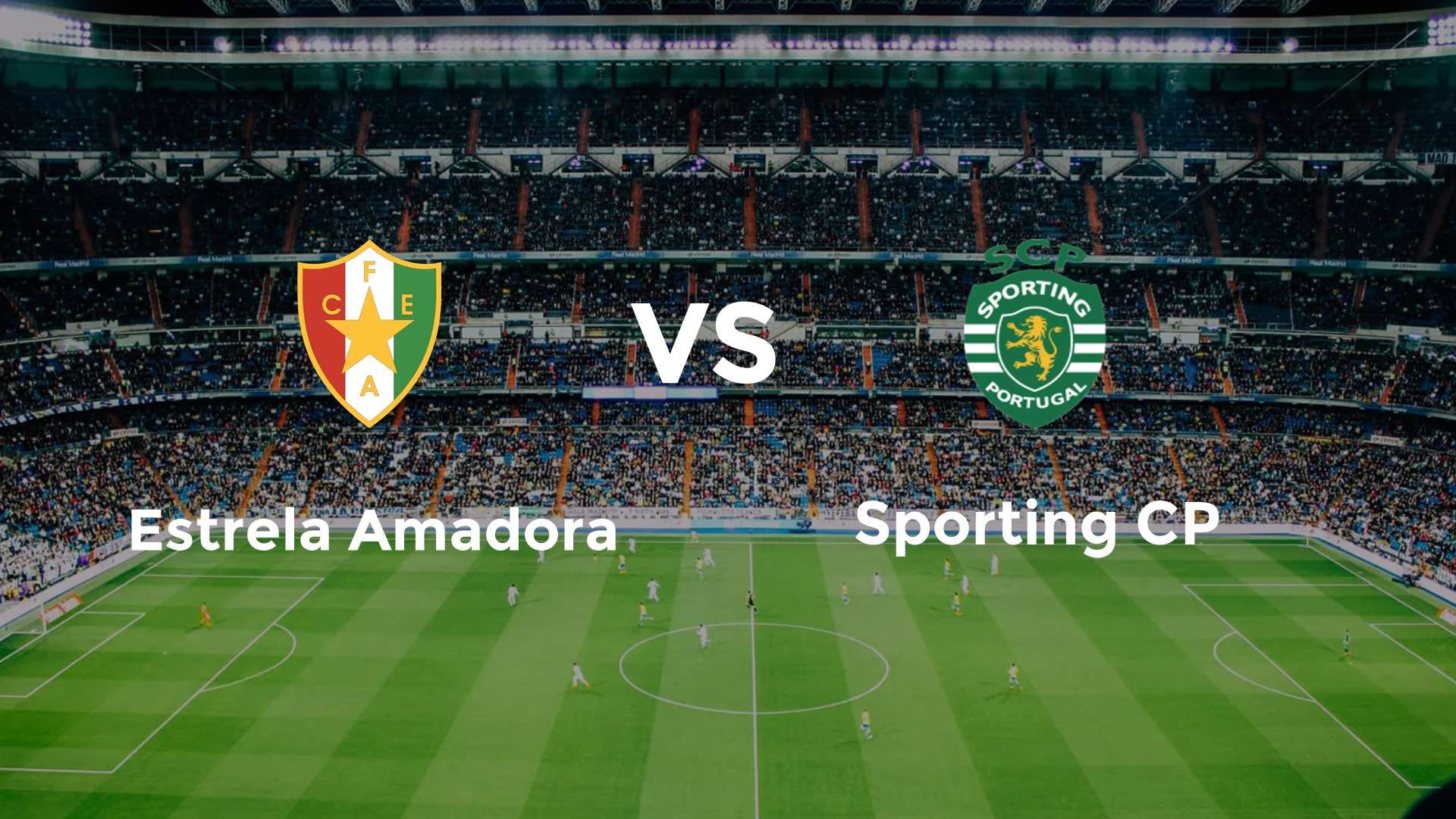 Estrela Amadora vs Sporting CP