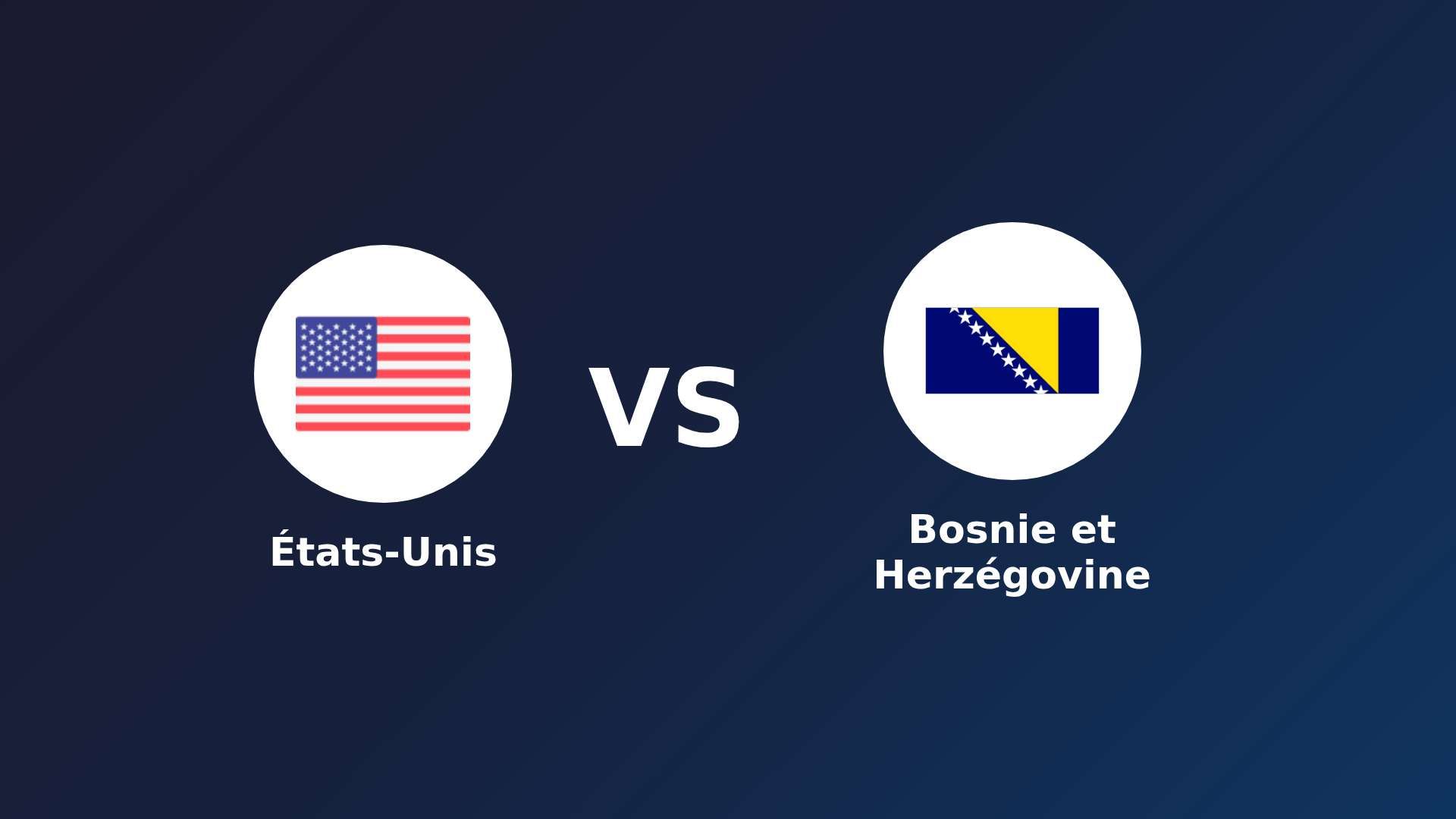 États-Unis contre Bosnie-Herzégovine