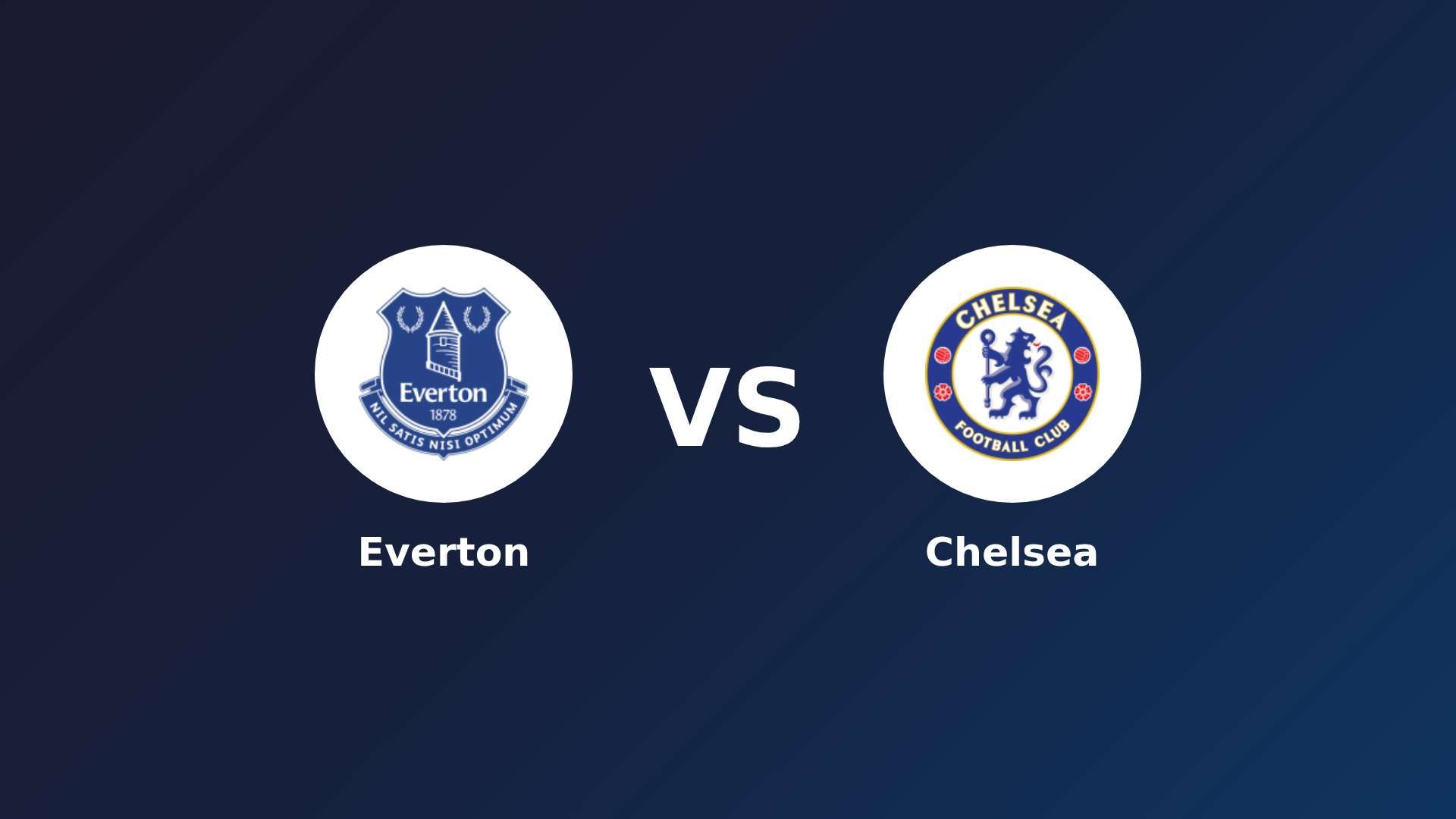 Everton vs Chelsea