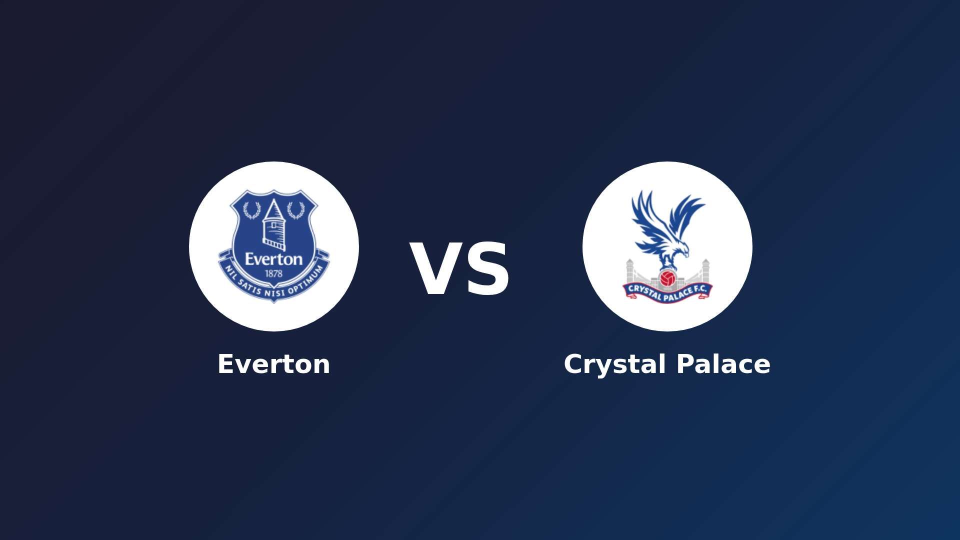 Everton vs Crystal Palace