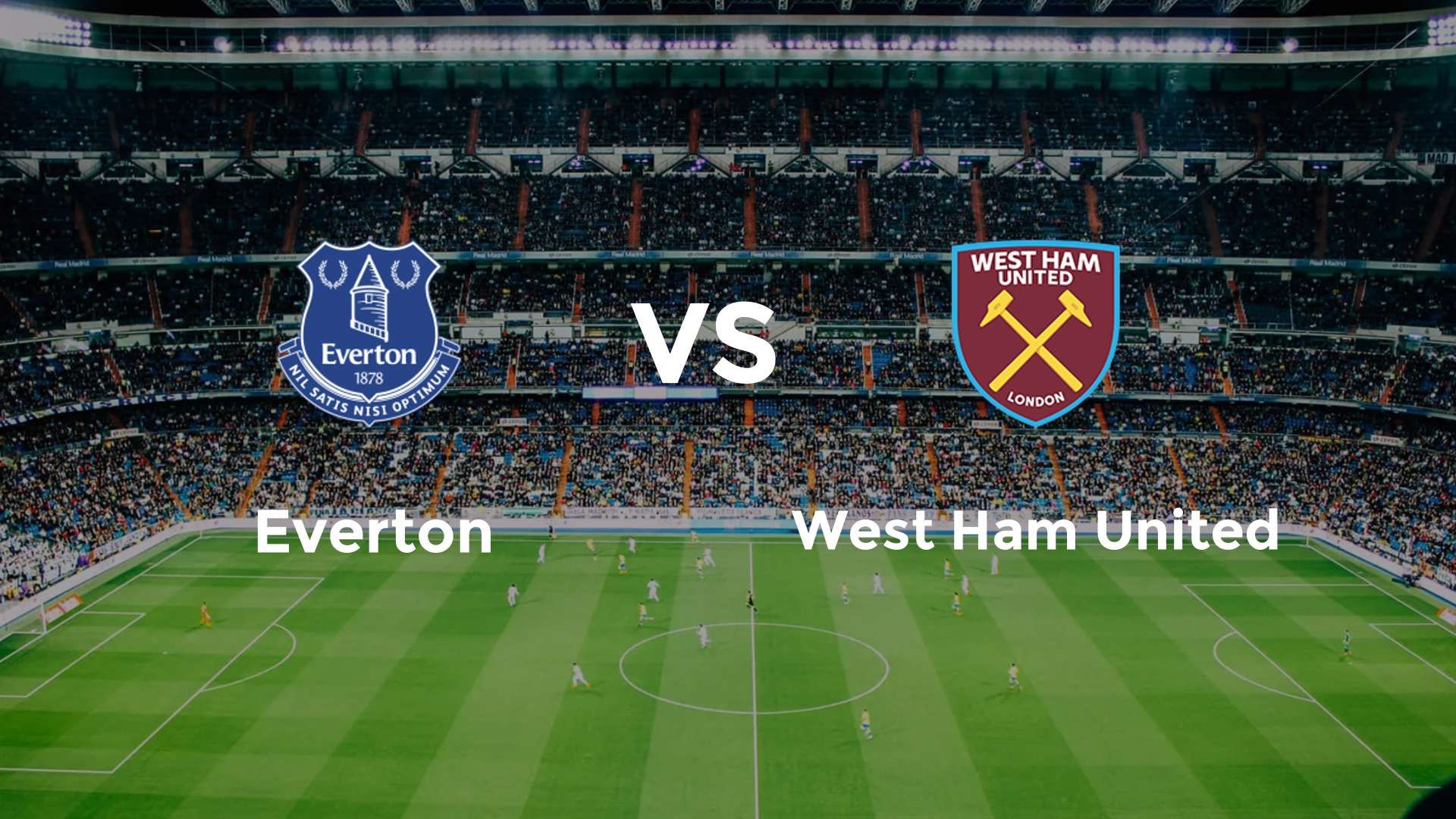 Everton vs (F)est Ham United