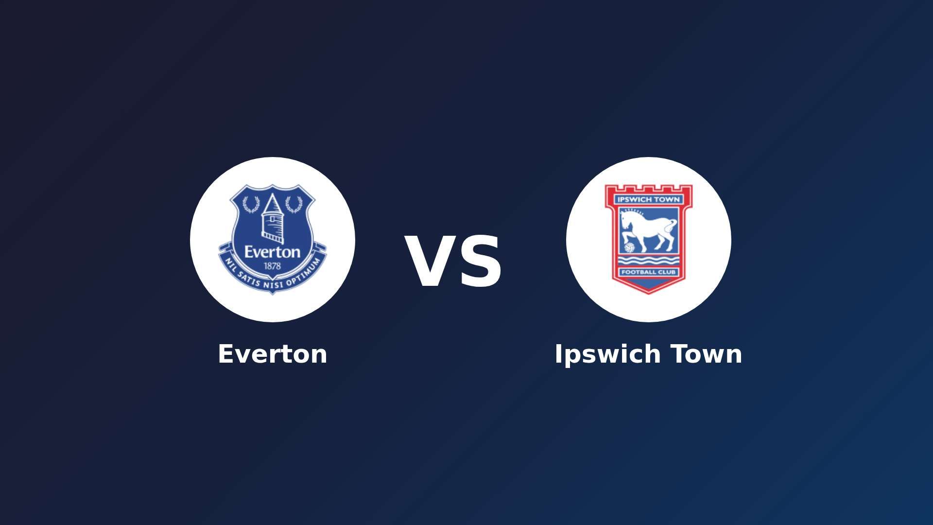 Everton vs Ipswich Town