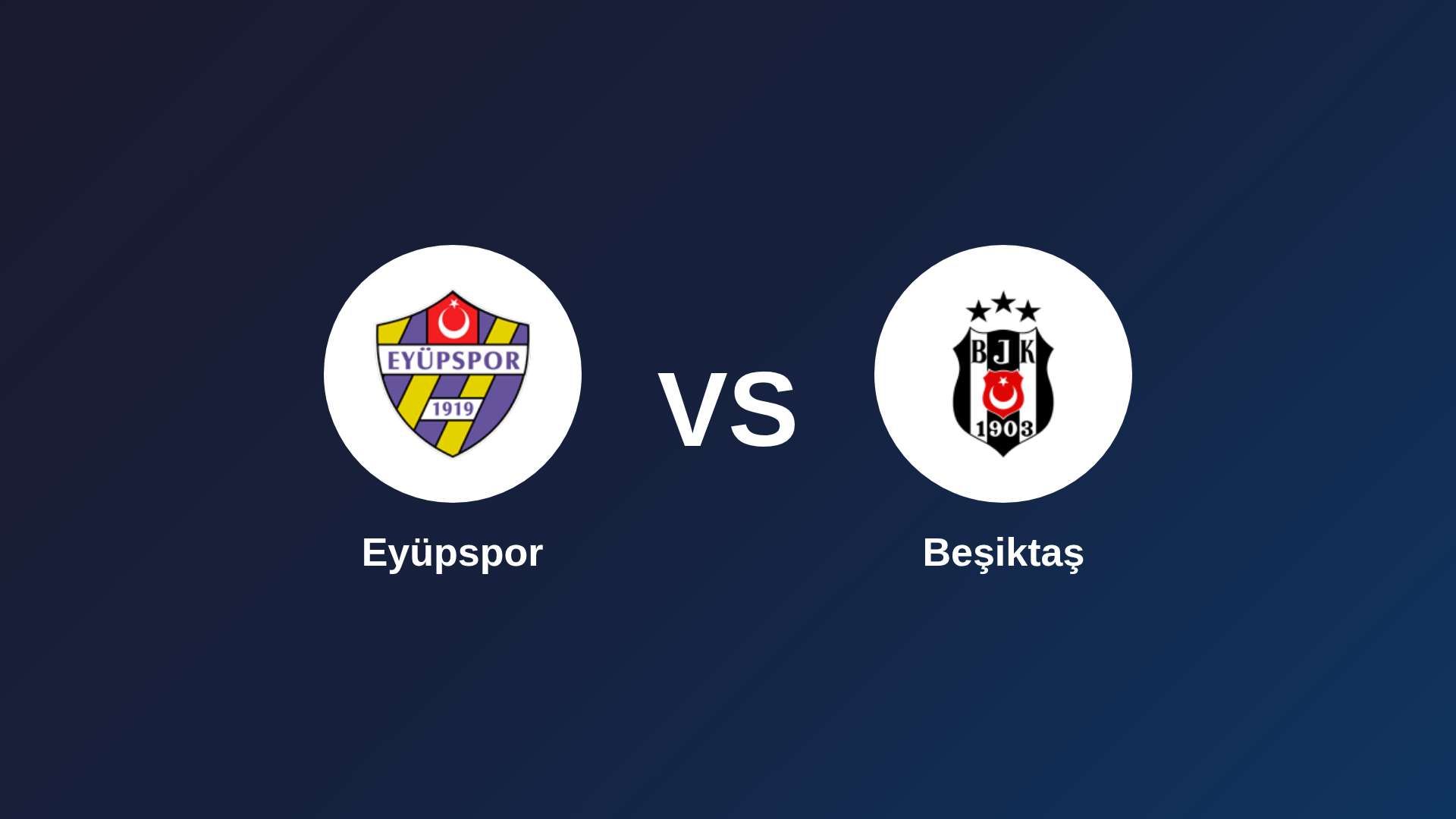 Eyüpspor vs Beşiktaş