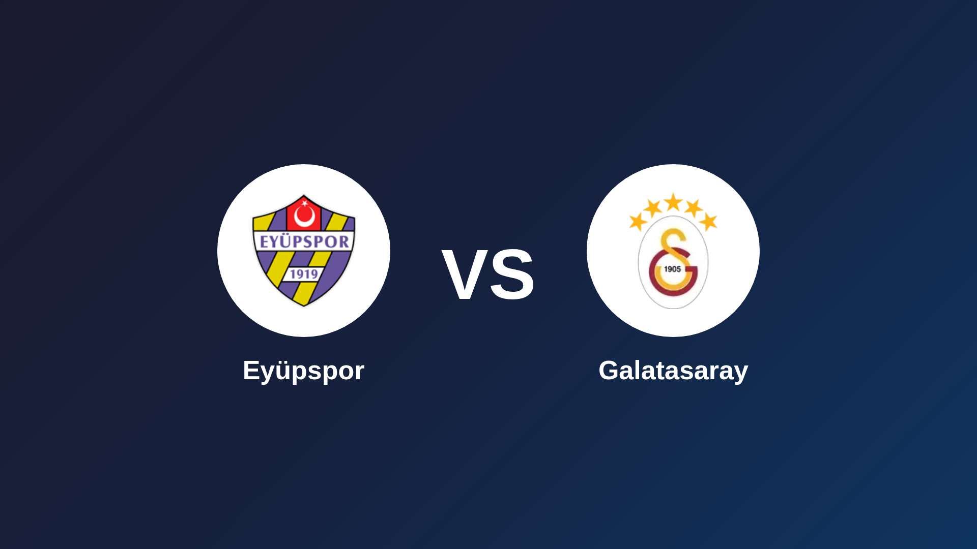 Eyüpspor vs Galatasaray