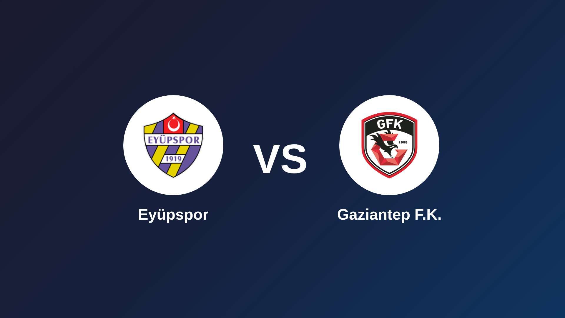 Eyüpspor vs Gaziantep F.K.