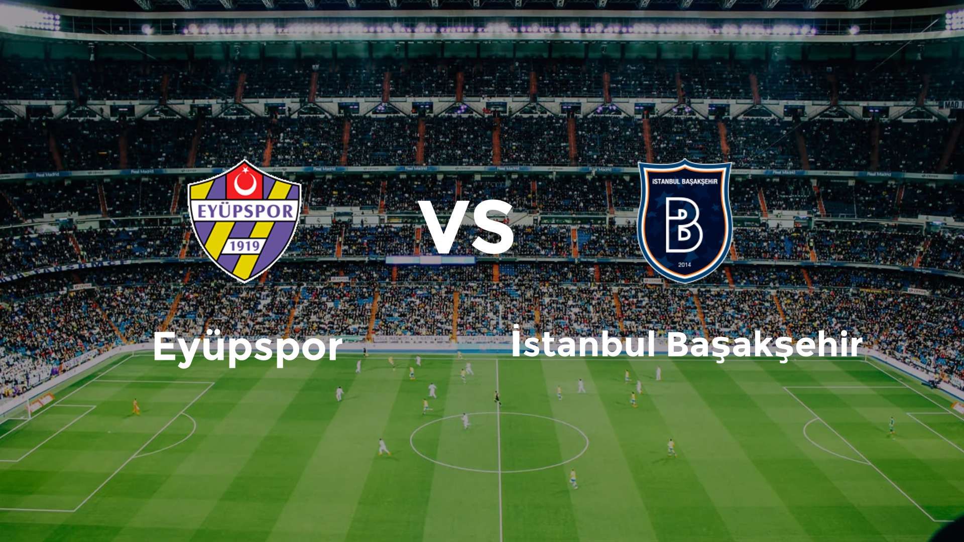 Eyüpspor vs İstanbul Başakşehir