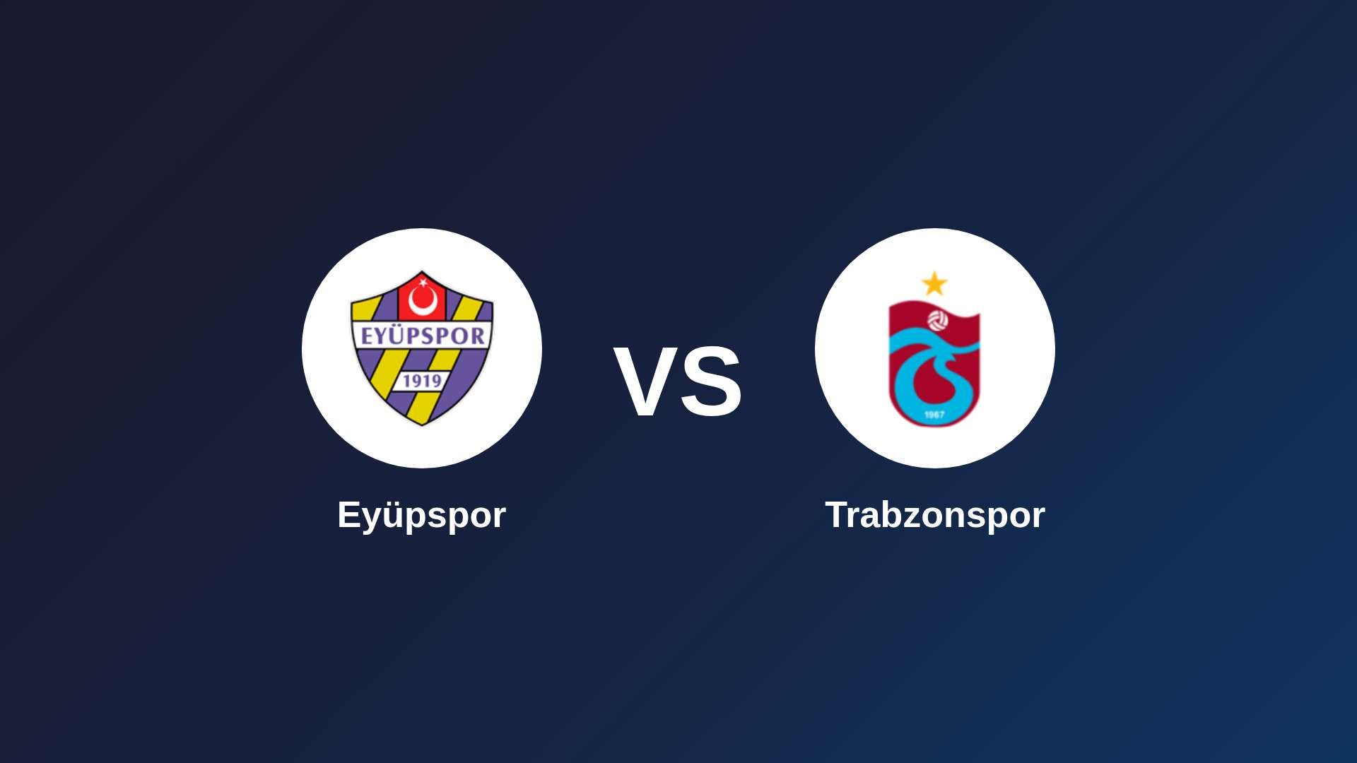 Eyüpspor vs Trabzonspor