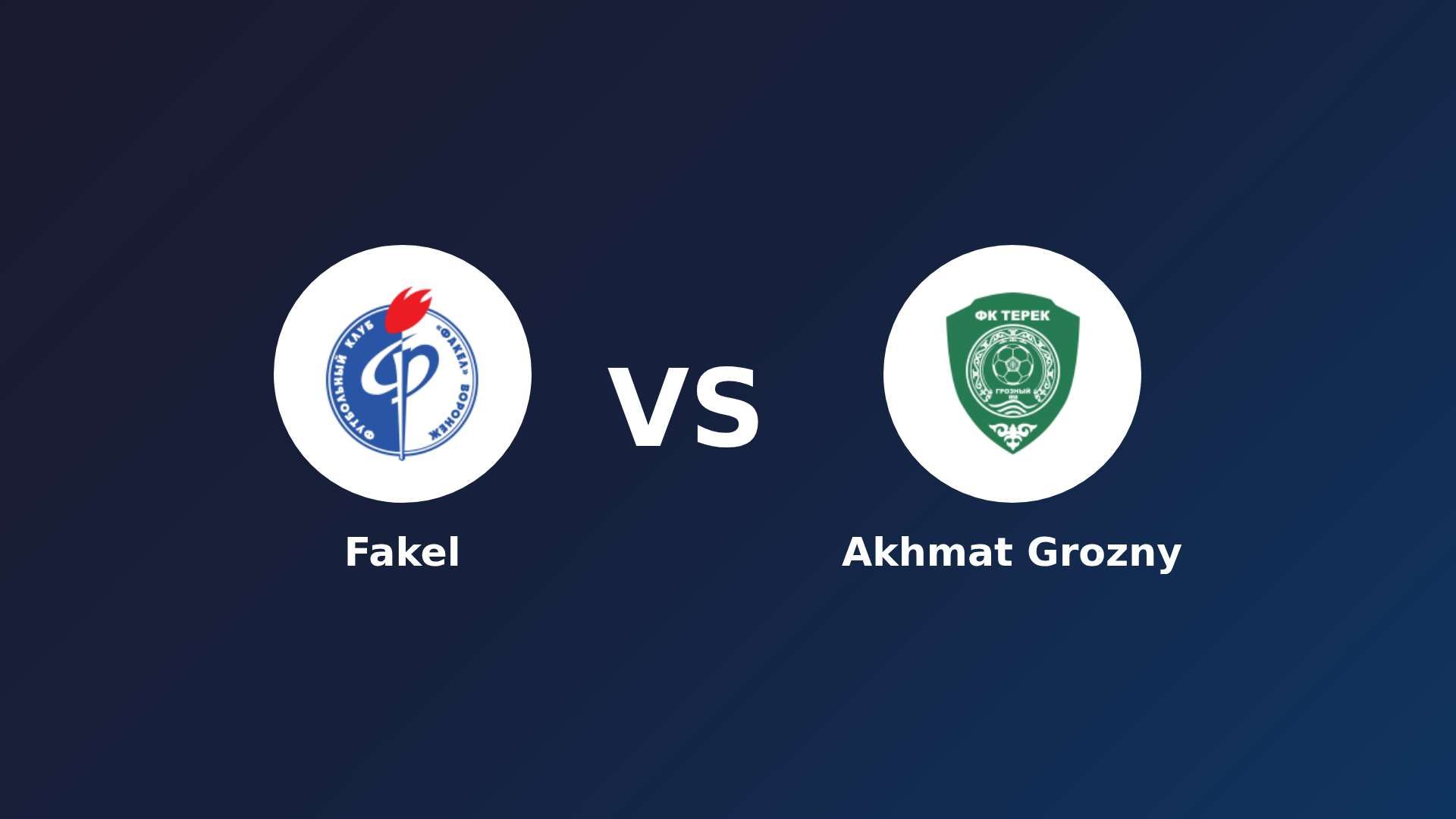 Fakel vs Akhmat Grozny
