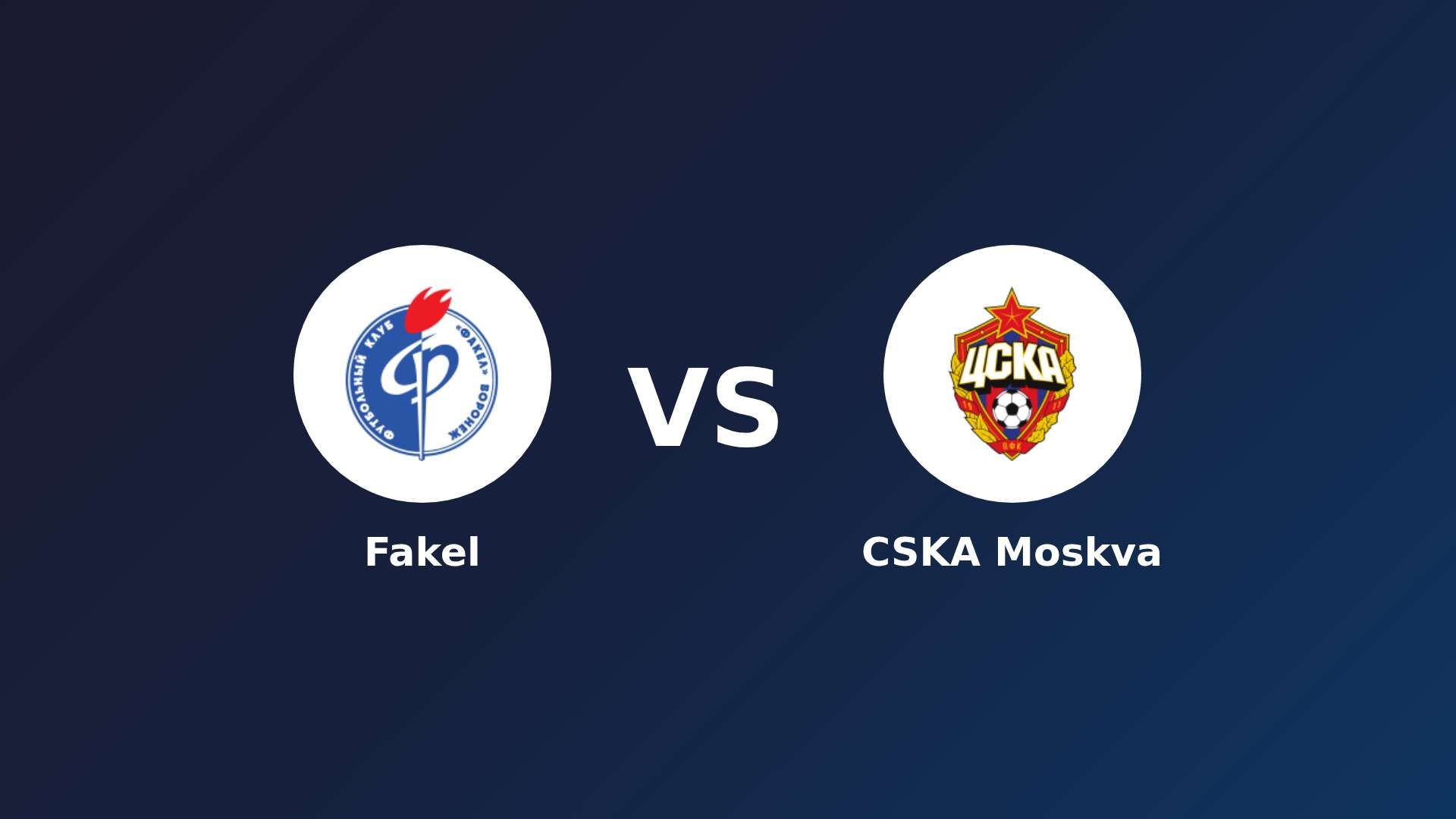 Fakel vs CSKA Moskva