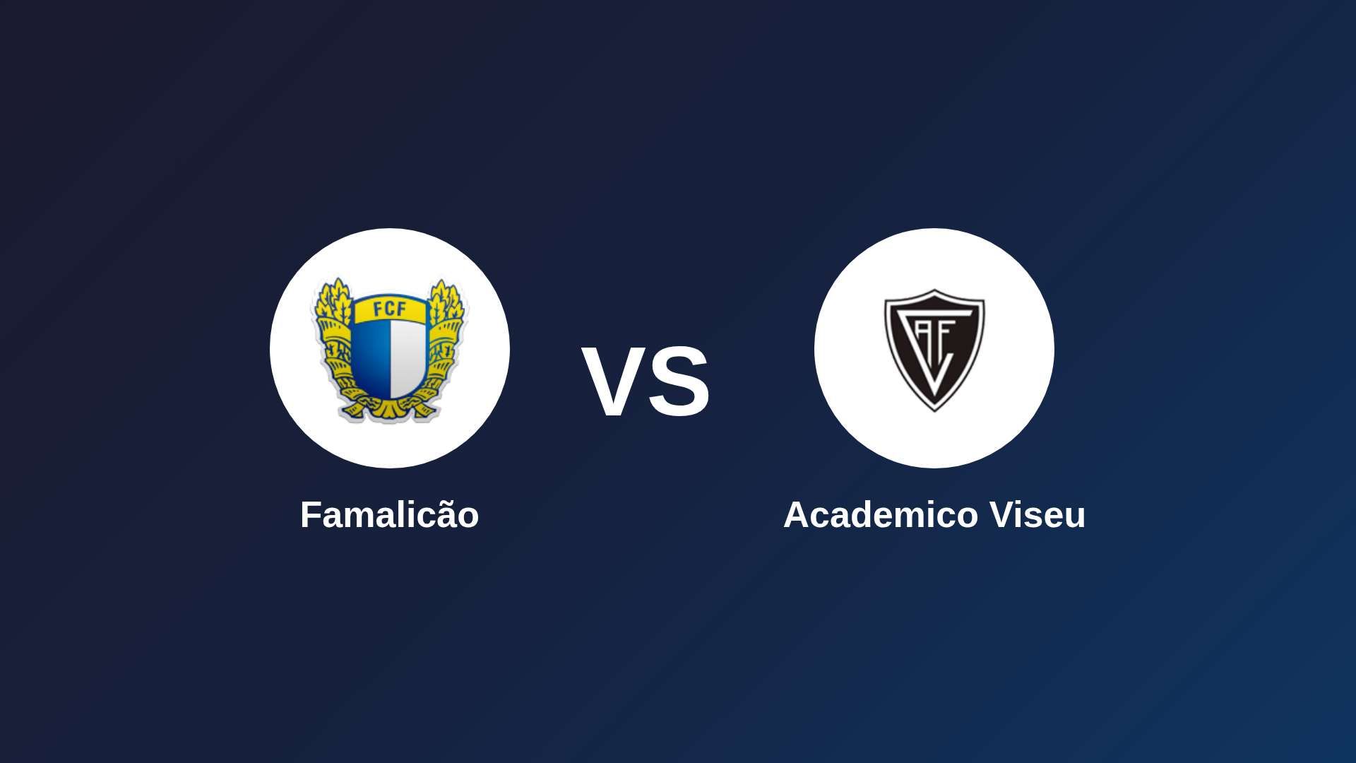 Famalicão vs Academico Viseu