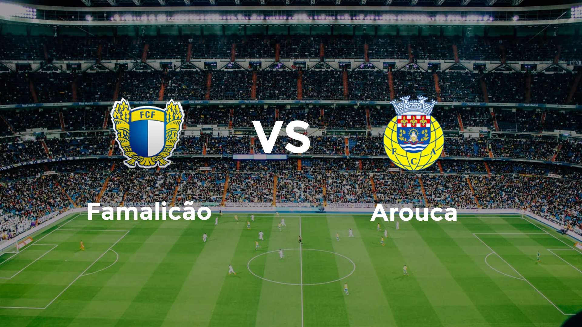 Famalicão vs Arouca