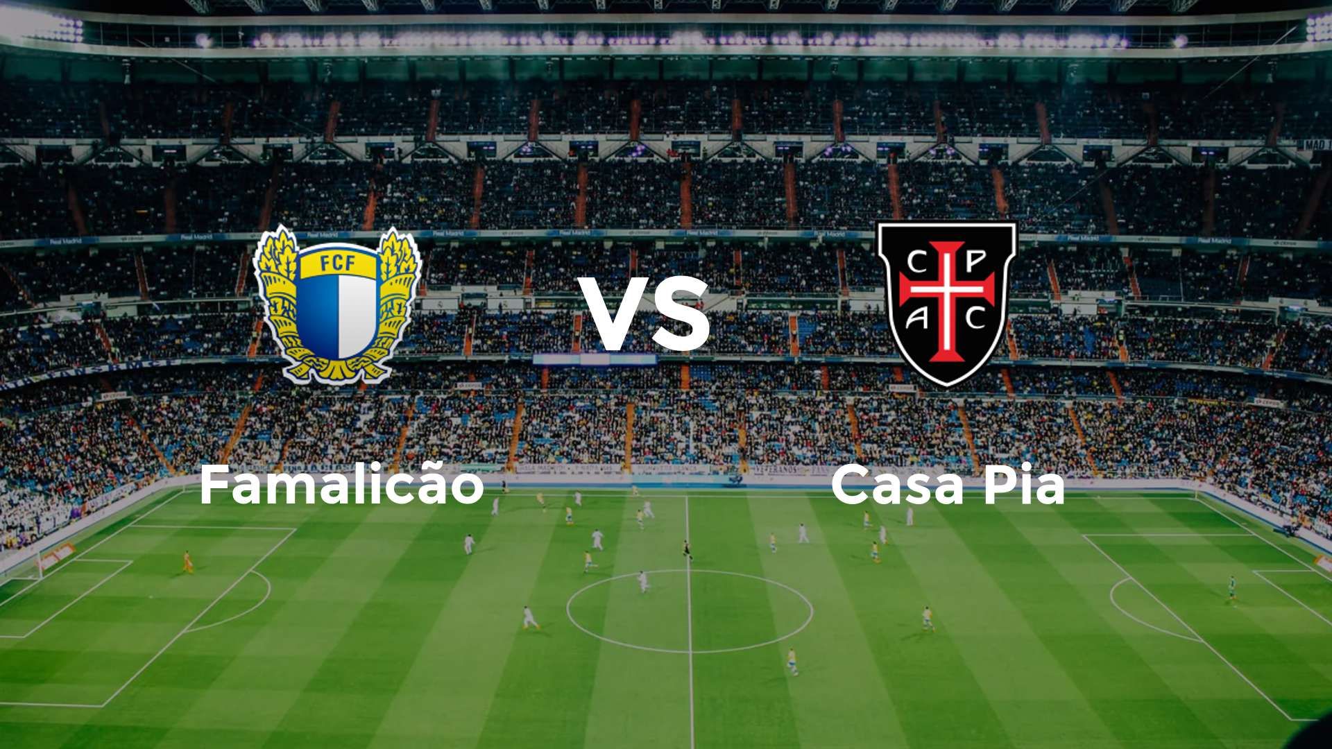 Famalicão vs Casa Pia
