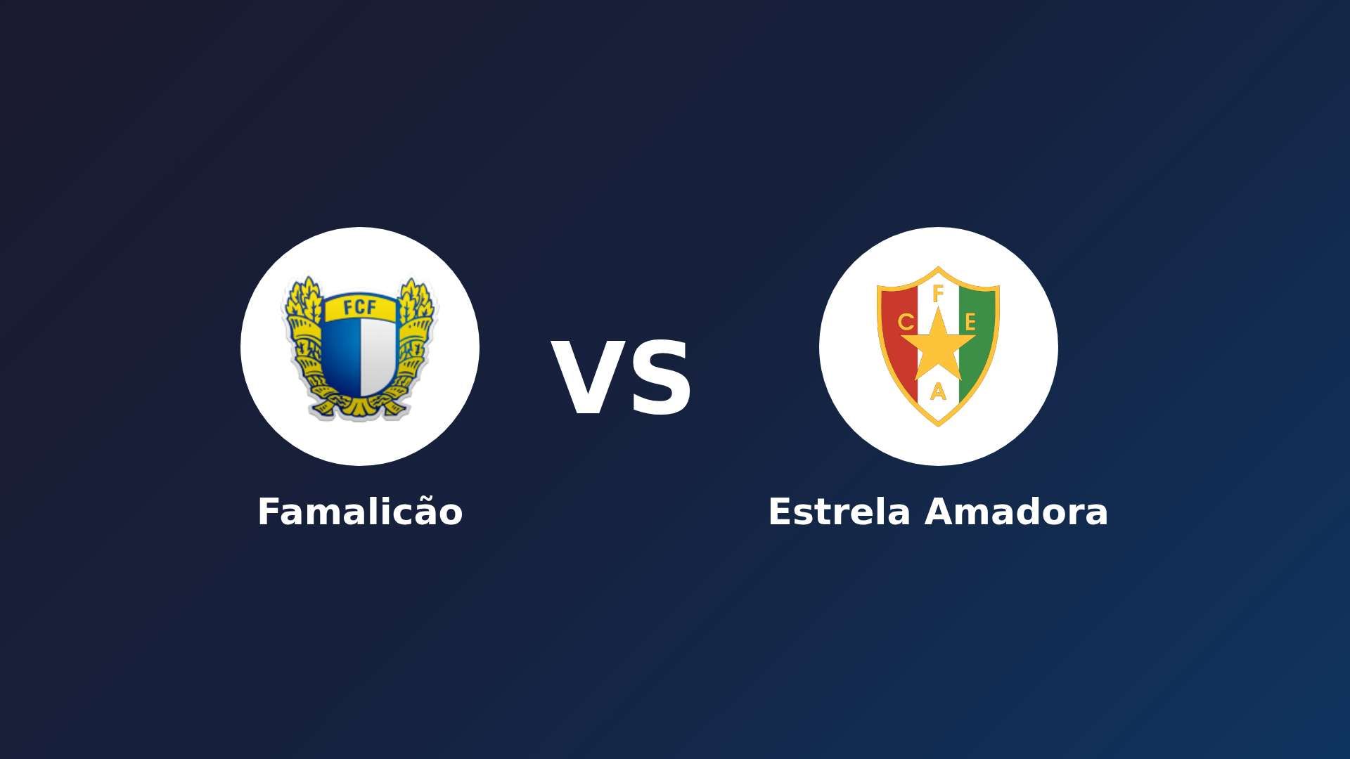 Famalicão vs Estrela Amadora