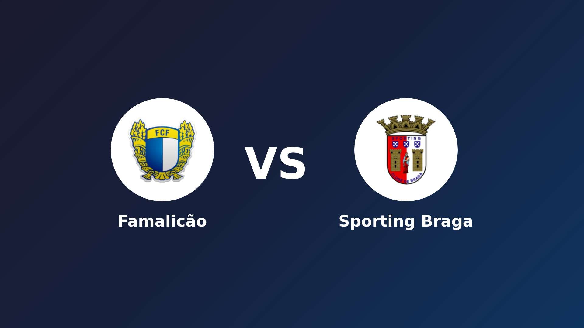 Famalicão vs Sporting Braga