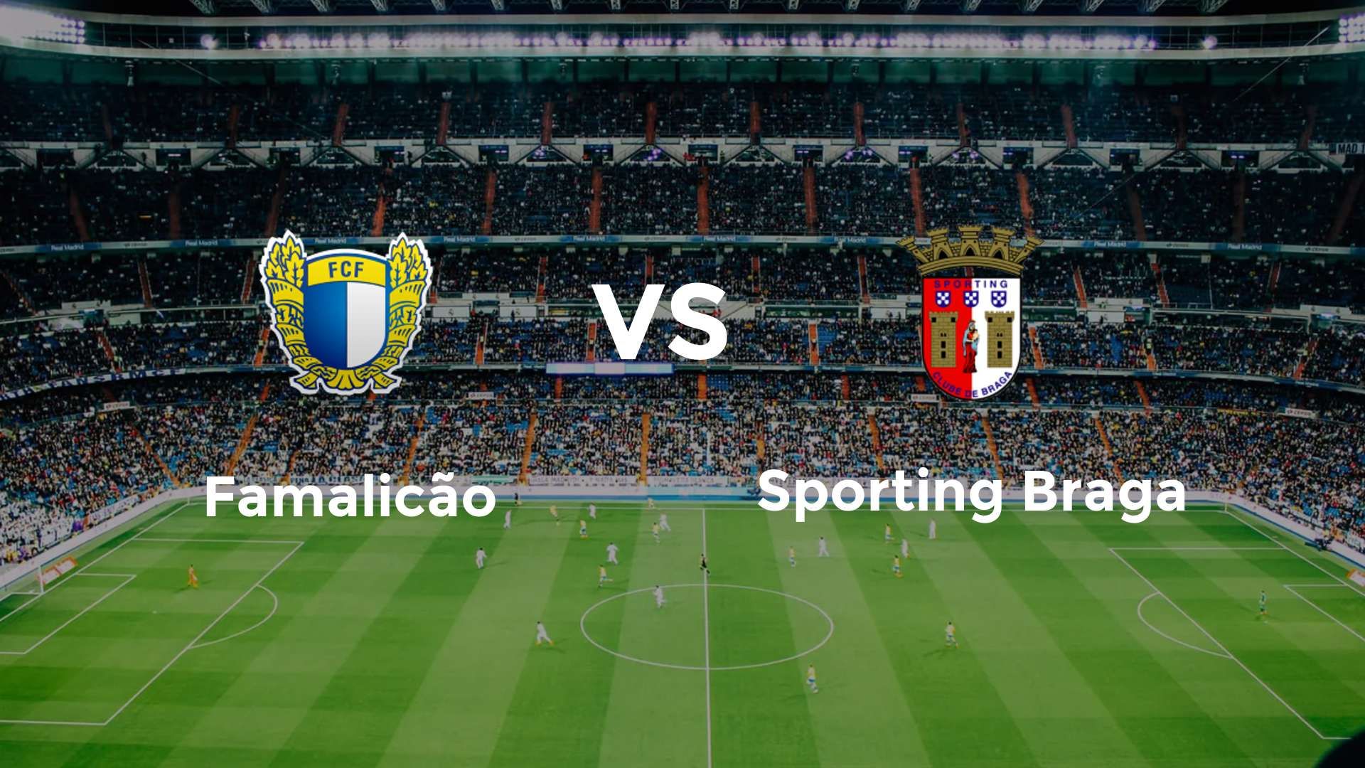 Famalicão vs Sporting Braga