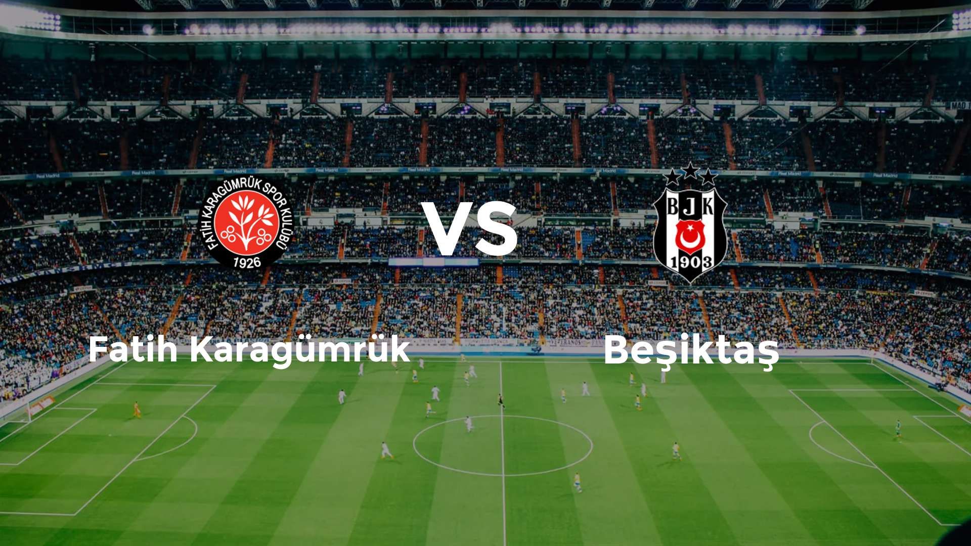 Fatih Karagümrük vs Beşiktaş