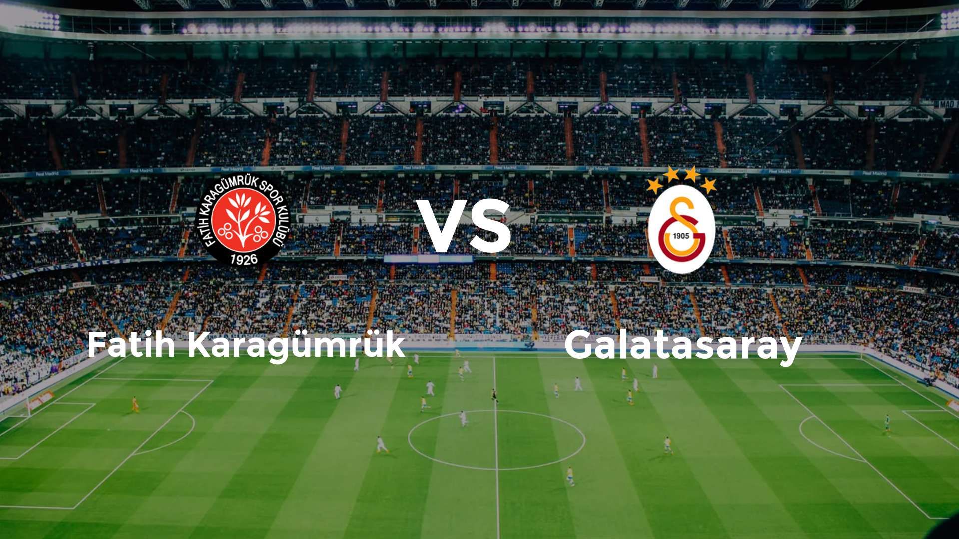 Fatih Karagümrük vs Galatasaray