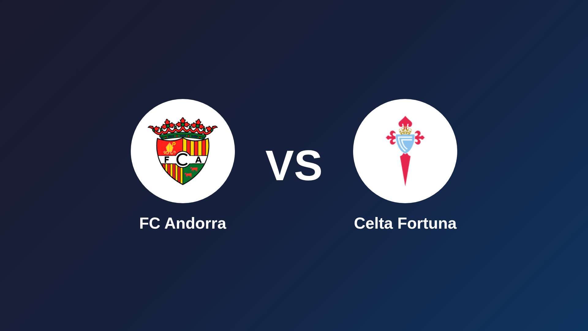 FC Andorra vs Celta Fortuna