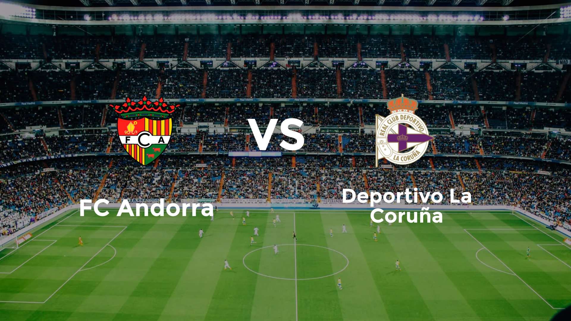 FC Andorra vs Deportivo La Coruña