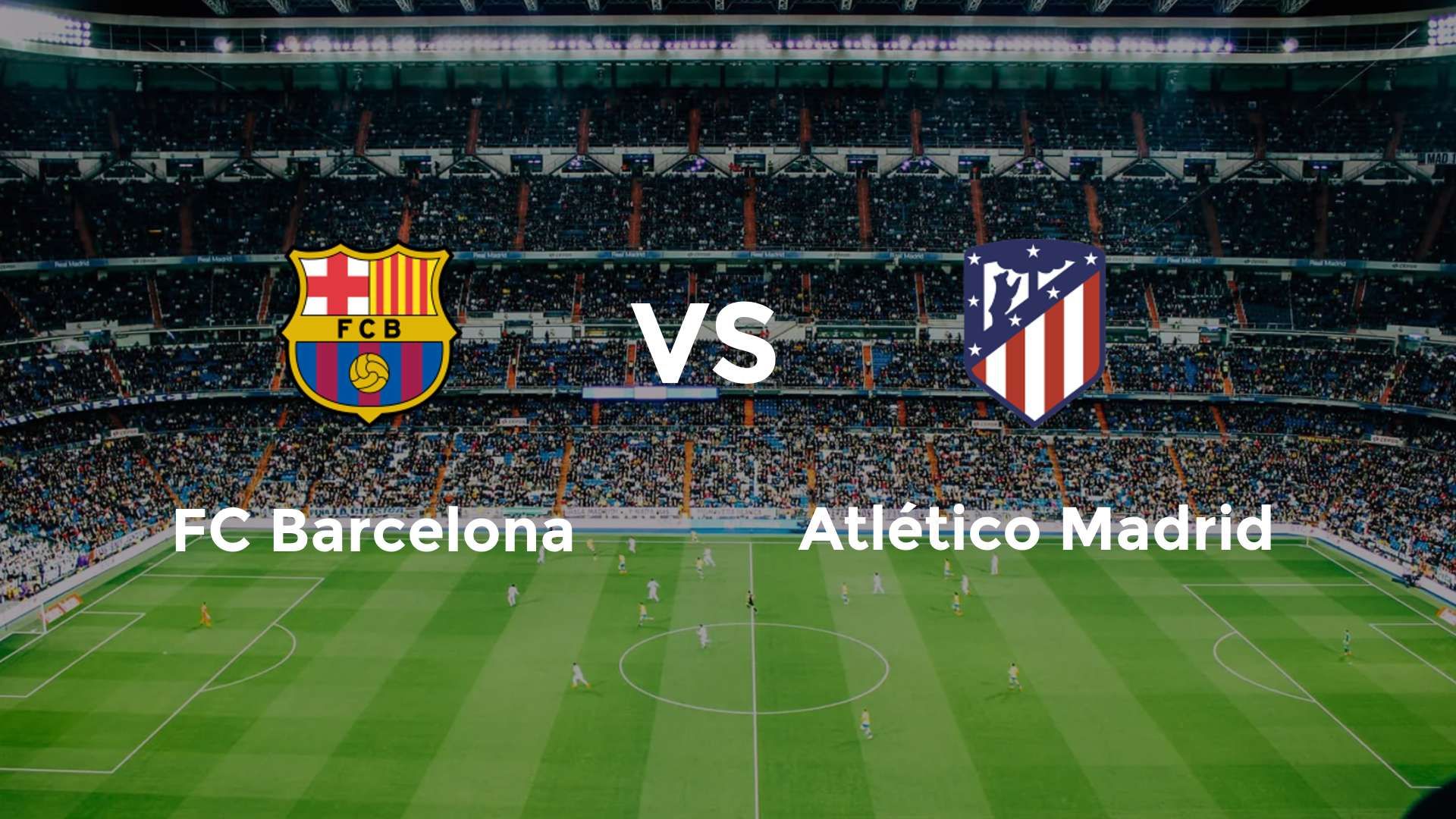 FC Barcelona vs Atlético Madrid