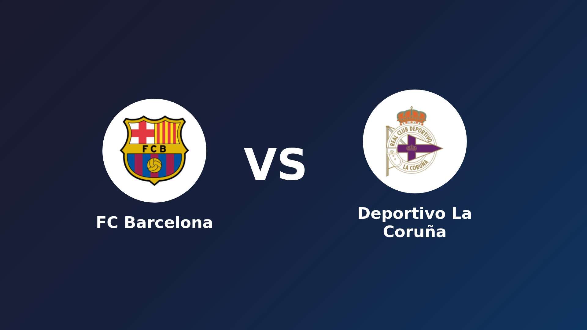 FC Barcelona vs Deportivo La Coruña