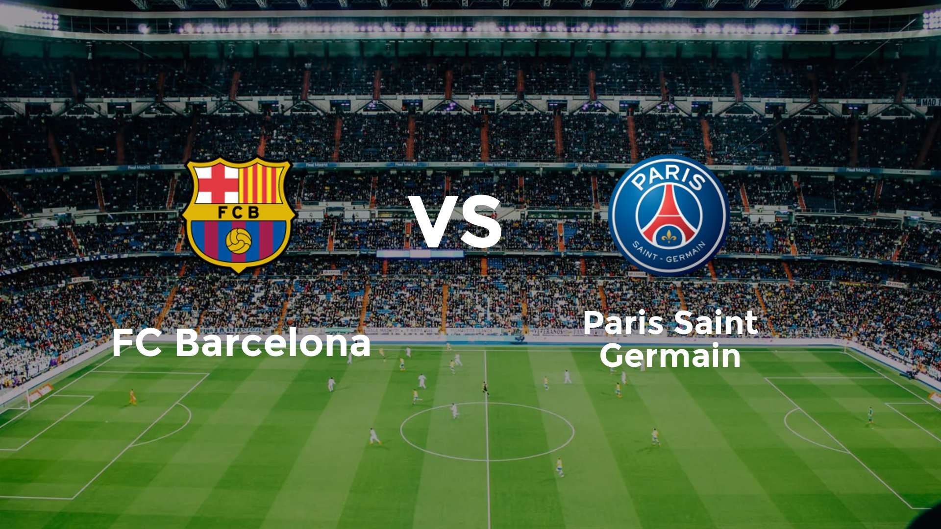 FC Barcelona vs Paris Saint Germain