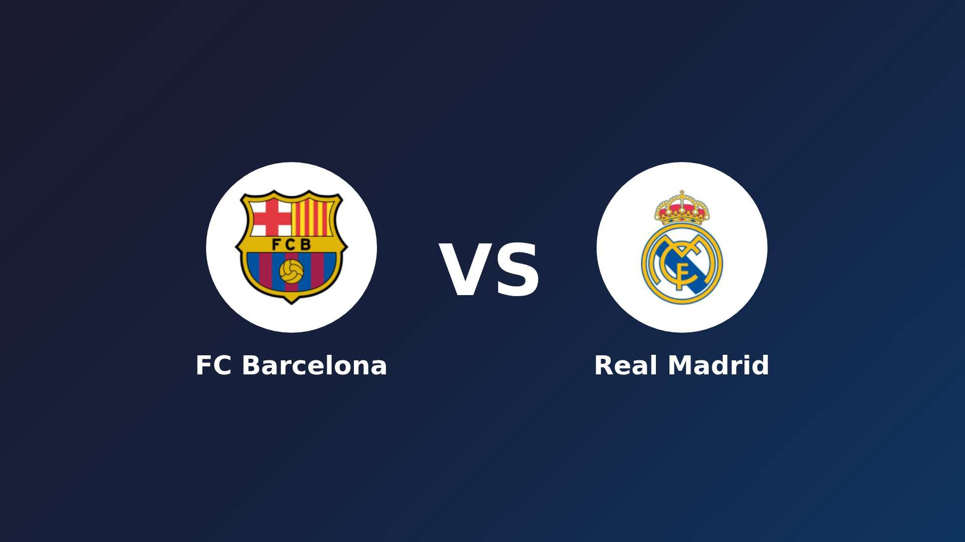FC Barcelona vs Real Madrid