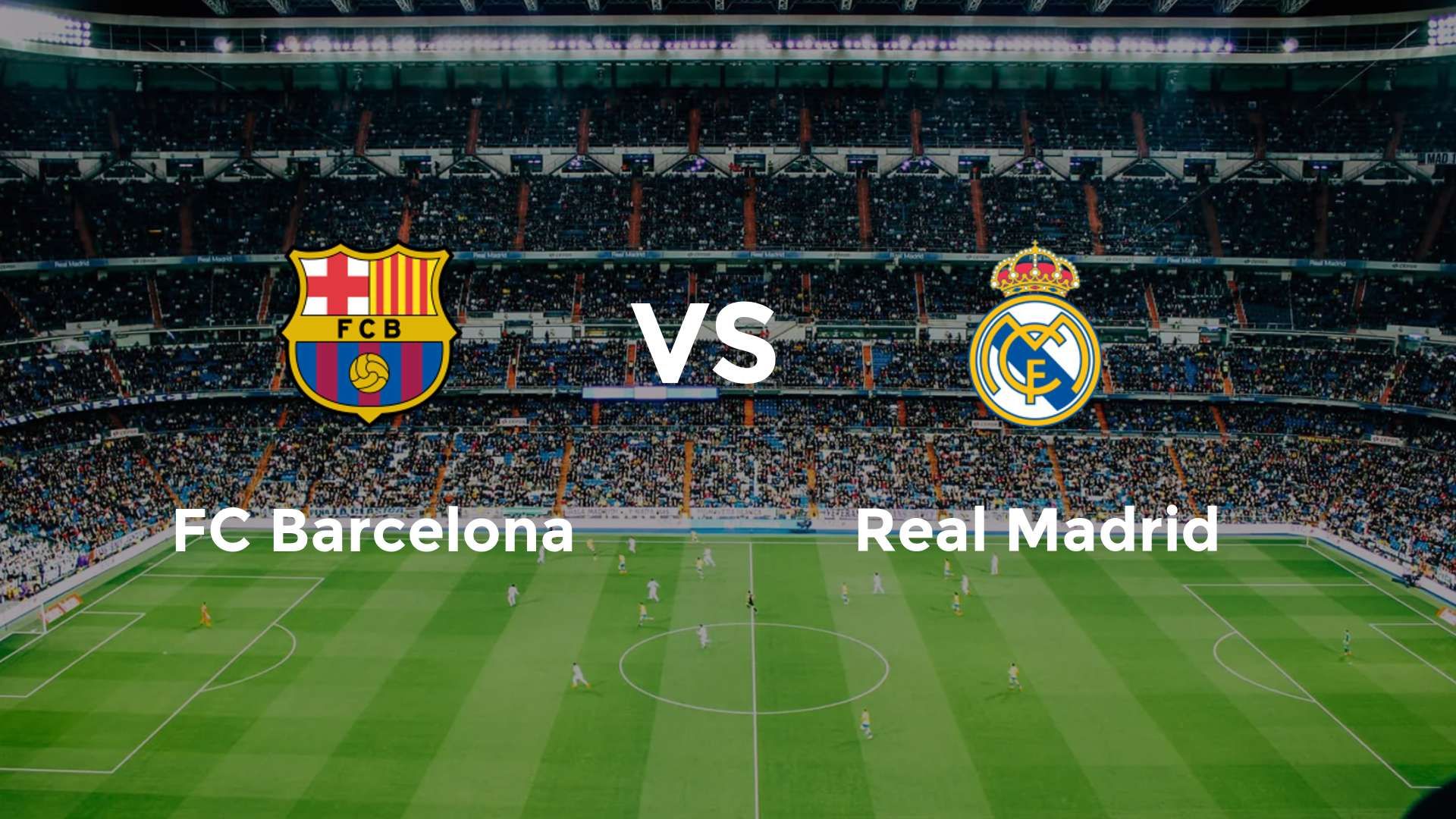 FC Barcelona vs Real Madrid