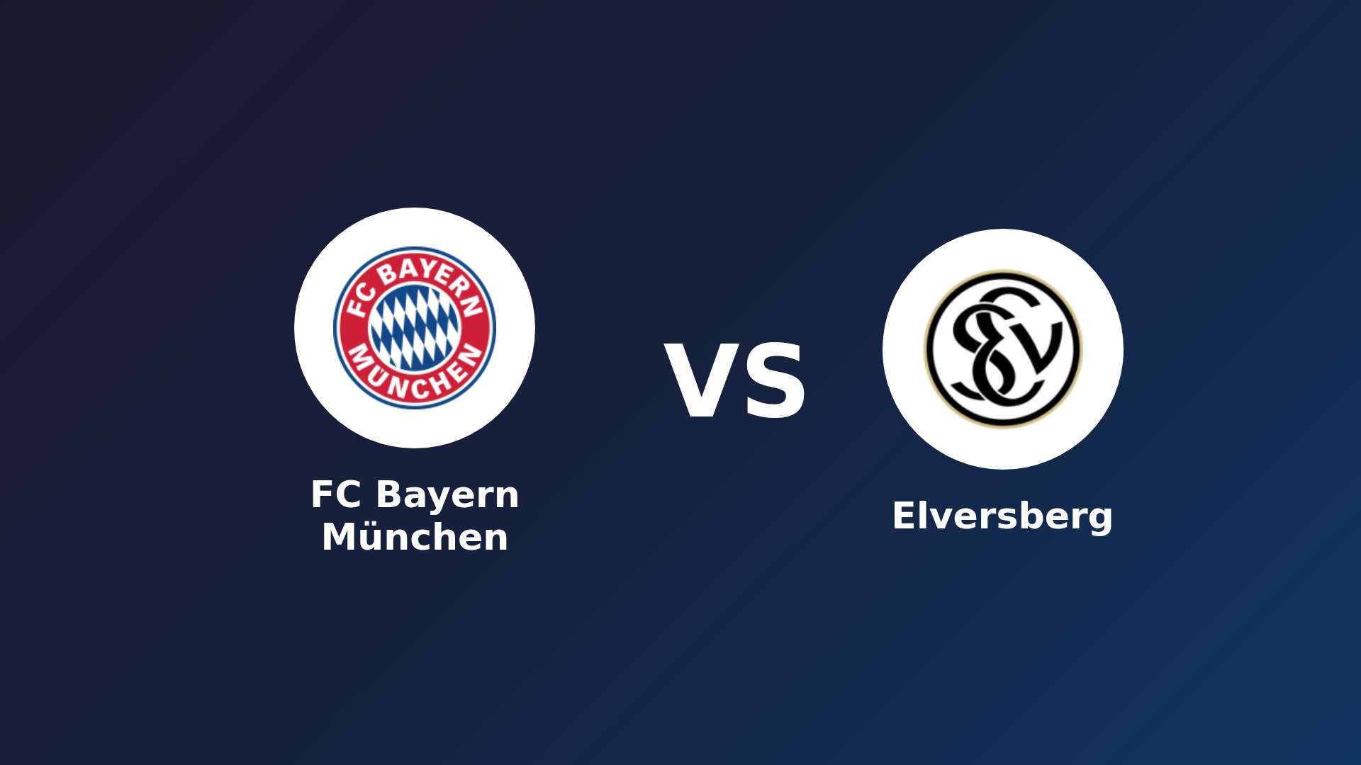 FC Bayern München vs Elversberg