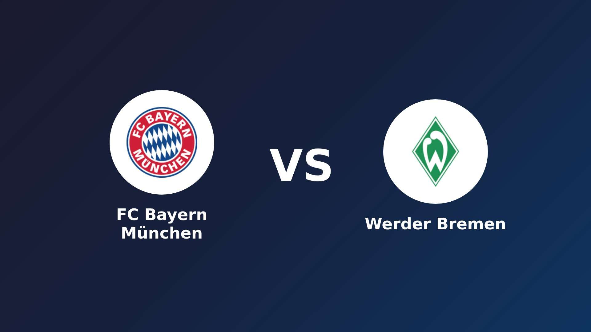 FC Bayern München vs (F)erder Bremen