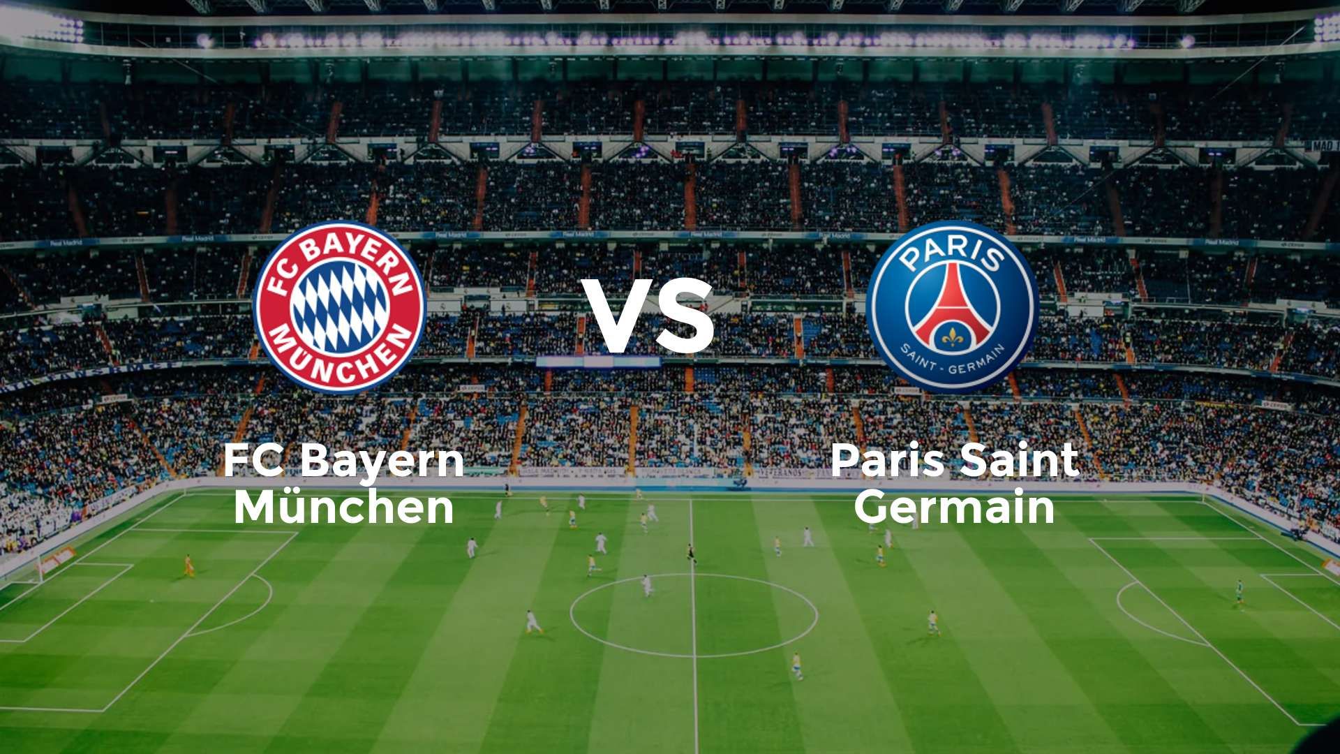 FC Bayern München vs Paris Saint Germain