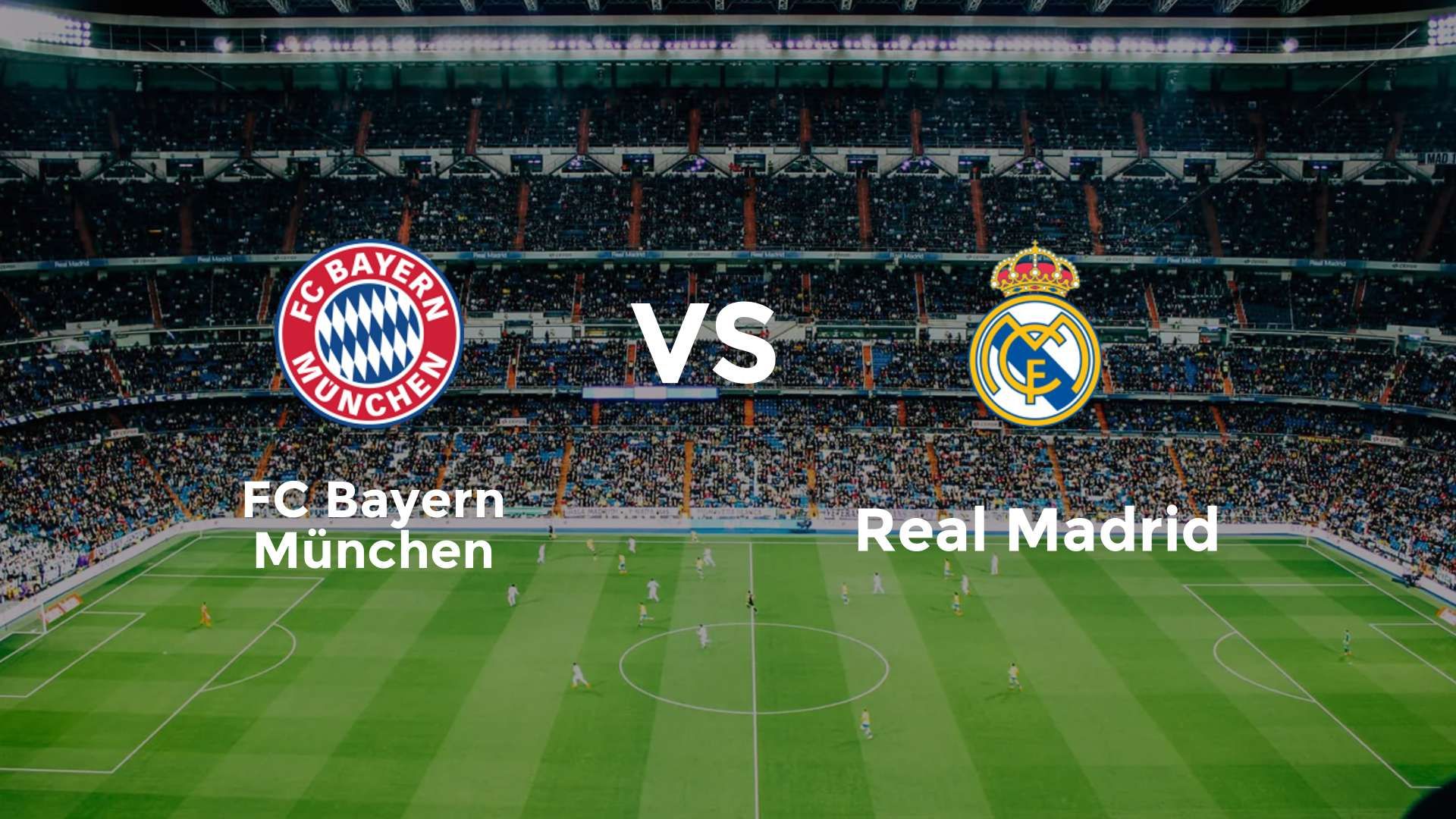FC Bayern München vs Real Madrid