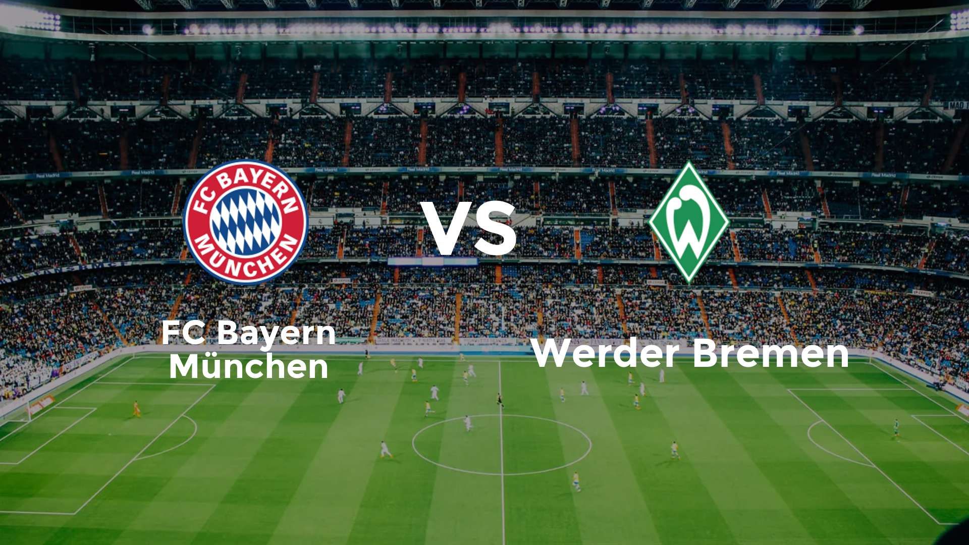 FC Bayern München vs (F)erder Bremen