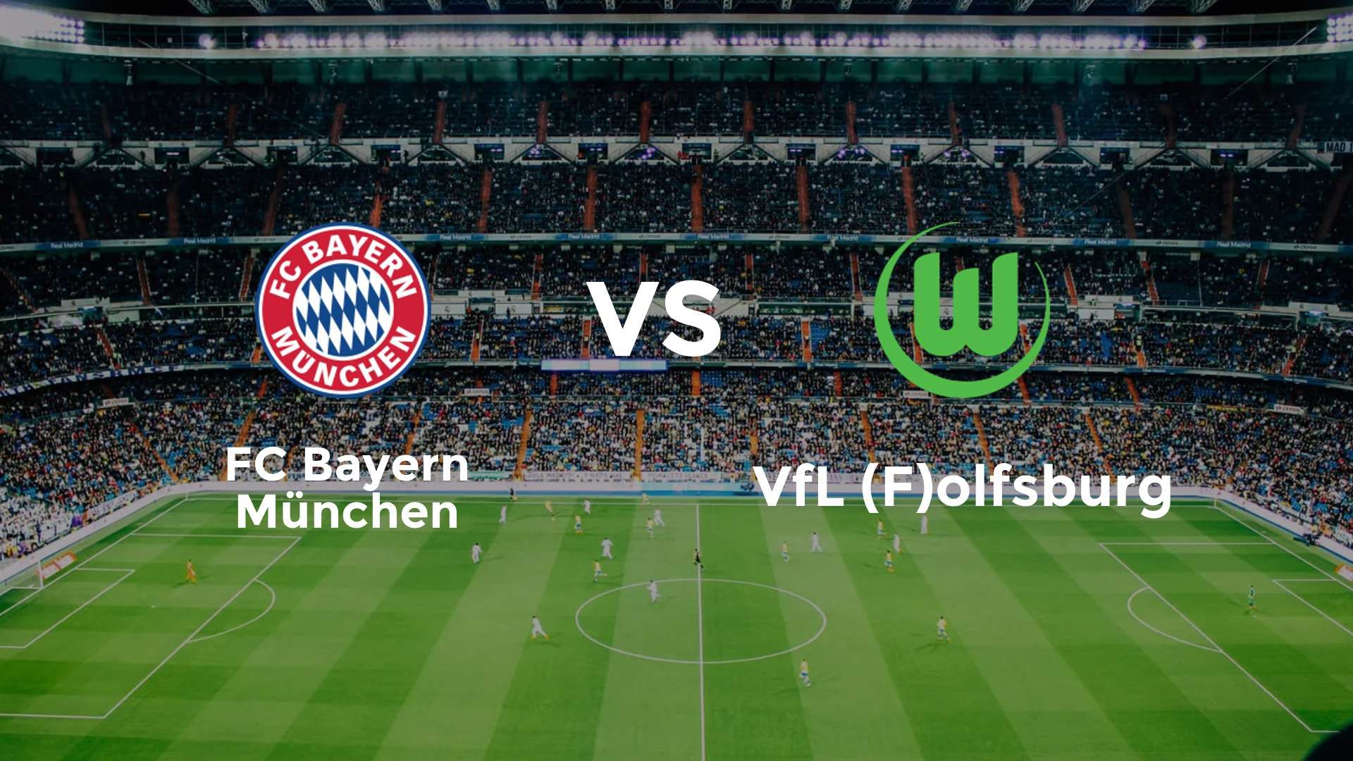 FC Bayern München vs VfL (F)olfsburg