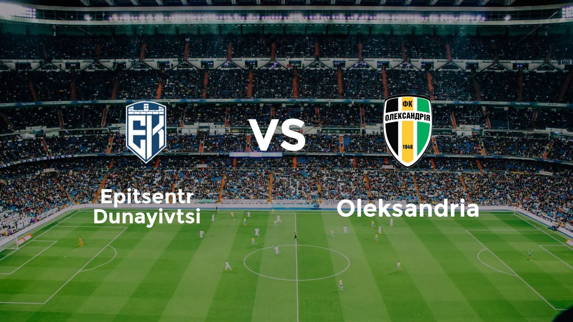 Epitsentr Dunayivtsi vs Oleksandria