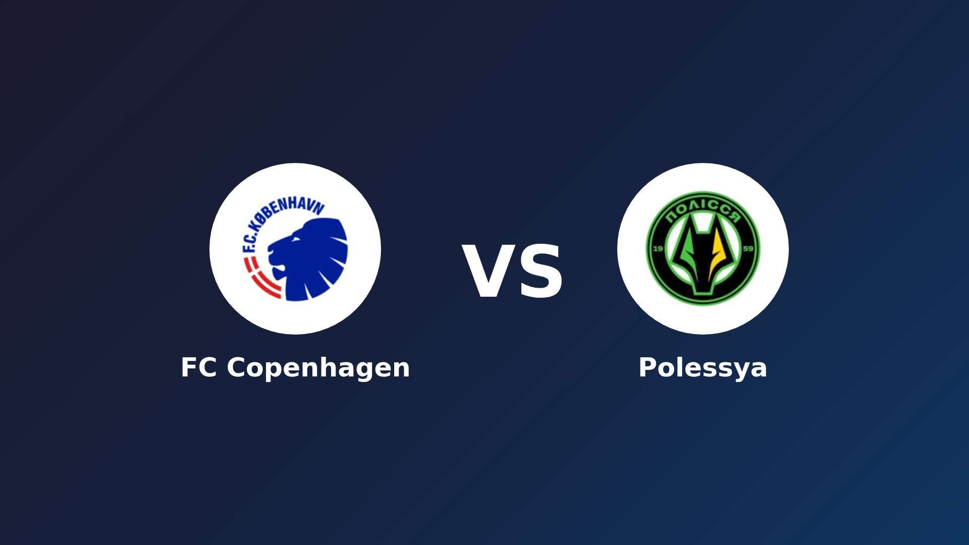 FC København vs Polissya Zhytomyr