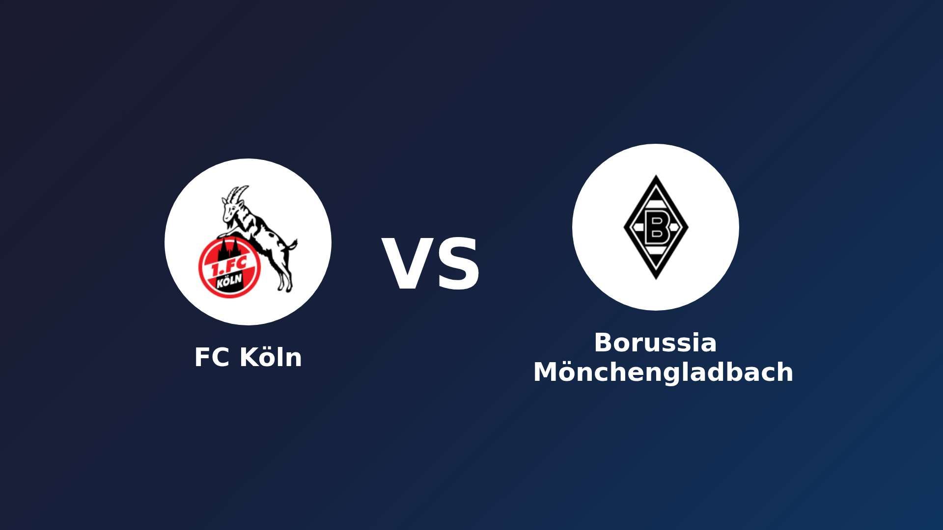 FC Köln vs Borussia Mönchengladbach
