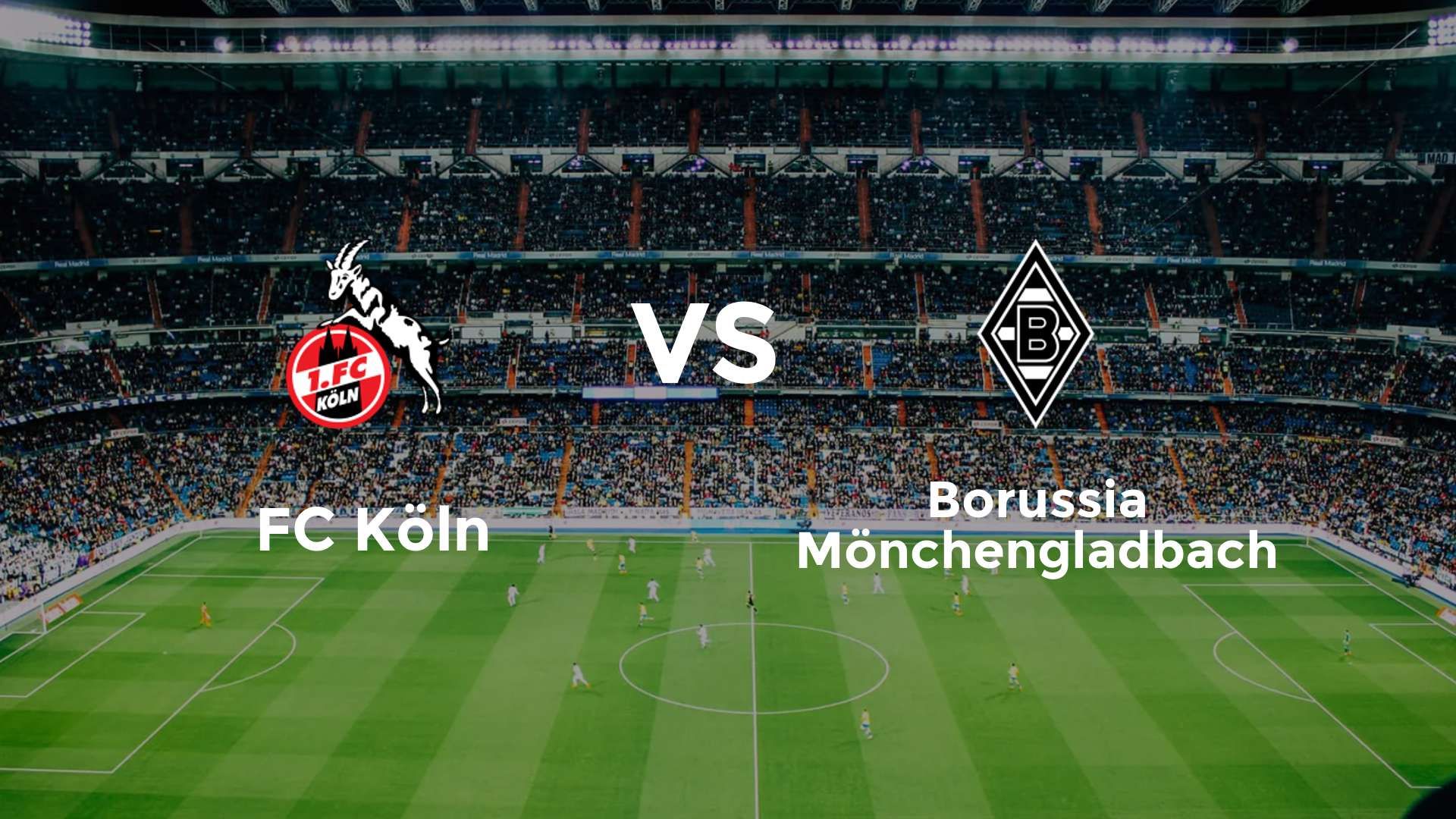 FC Köln vs Borussia Mönchengladbach