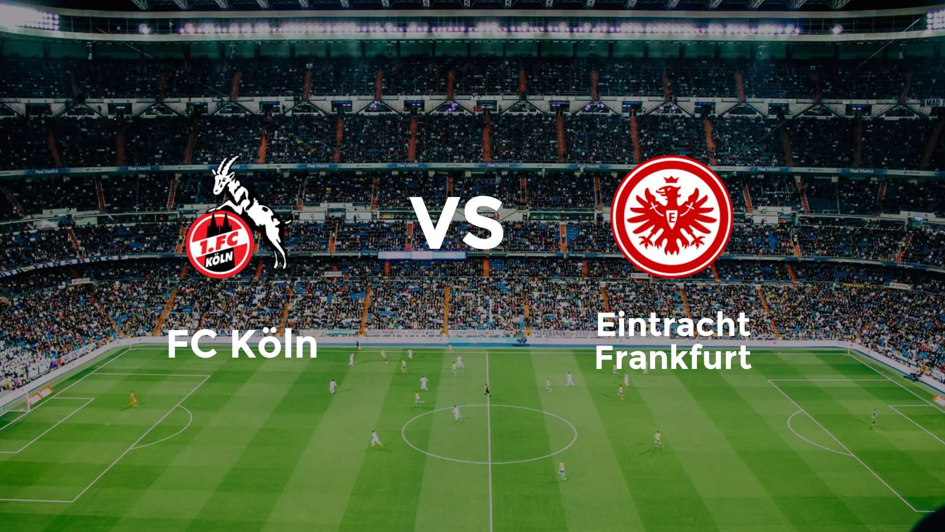 FC Köln vs Eintracht Frankfurt